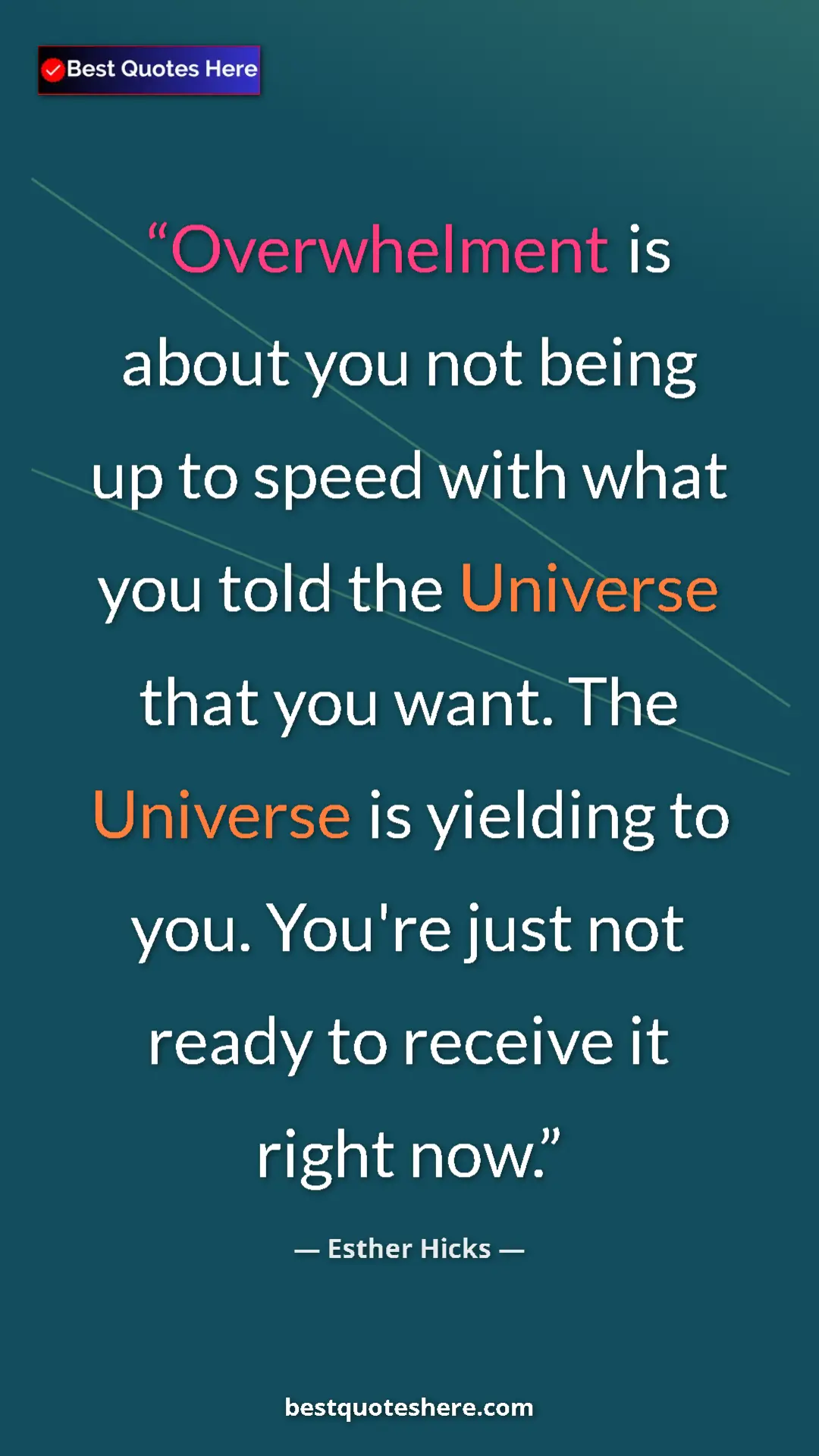 Pinterest quote poster by Esther Hicks: "Overwhelment is about you not being up to speed with what..."