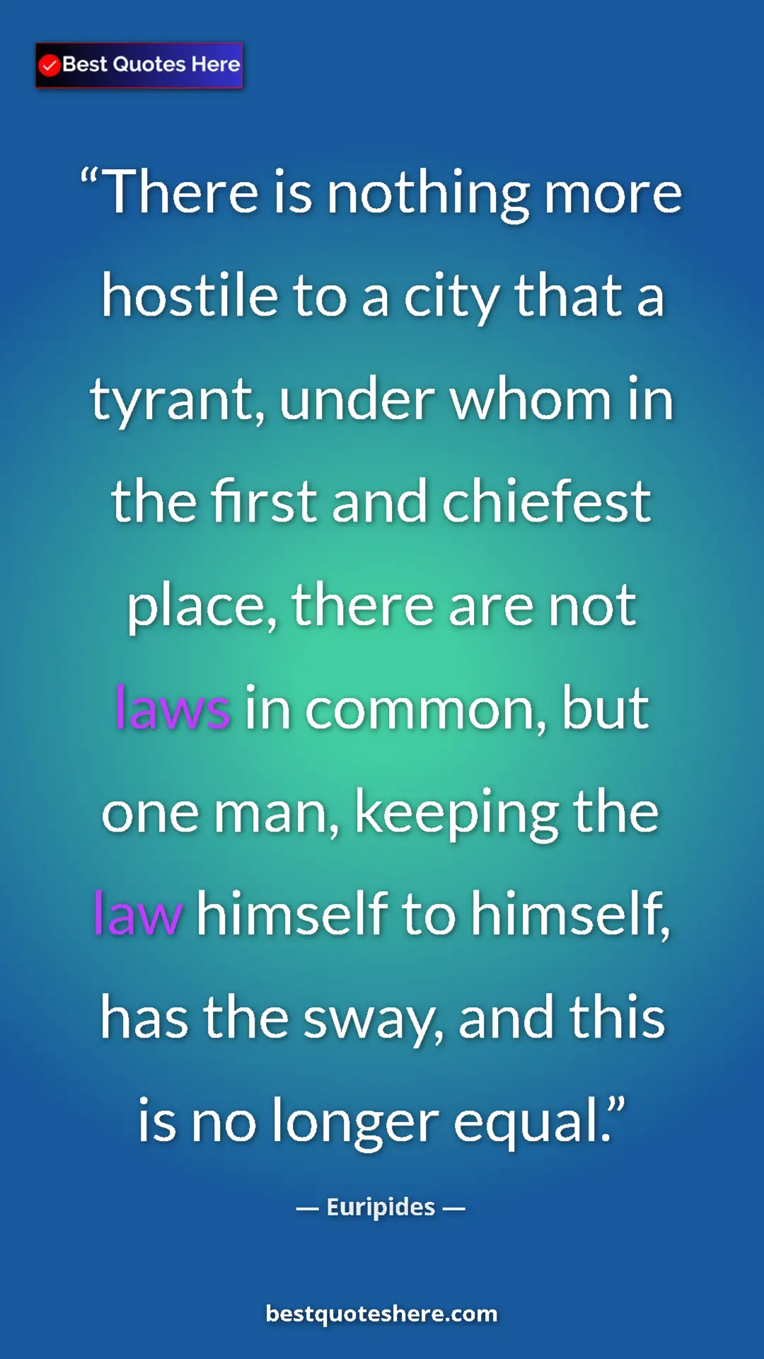 Pinterest quote poster by Euripides: "There is nothing more hostile to a city that a tyrant,..."