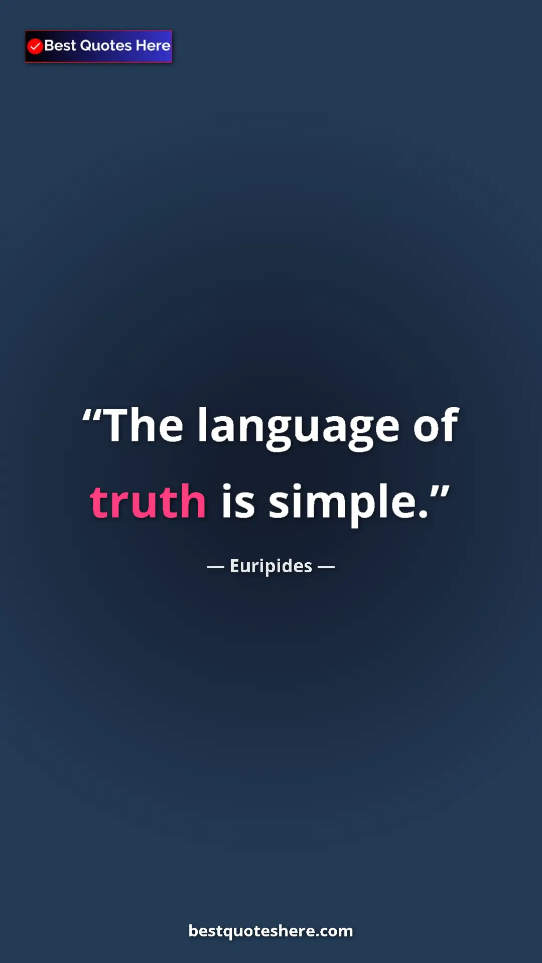 Pinterest quote poster by Euripides: "The language of truth is simple."
