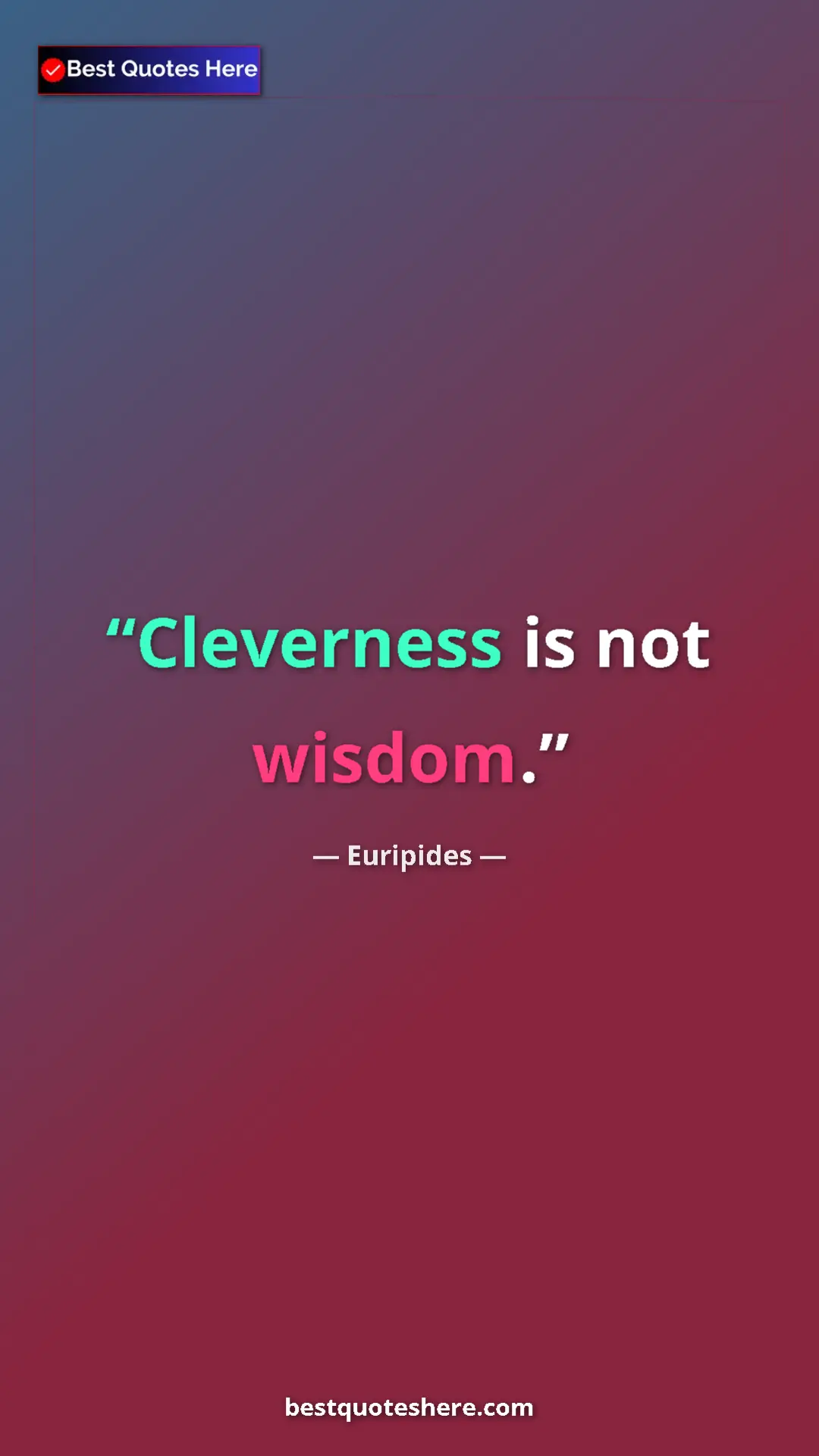 Pinterest quote poster by Euripides: "Cleverness is not wisdom."