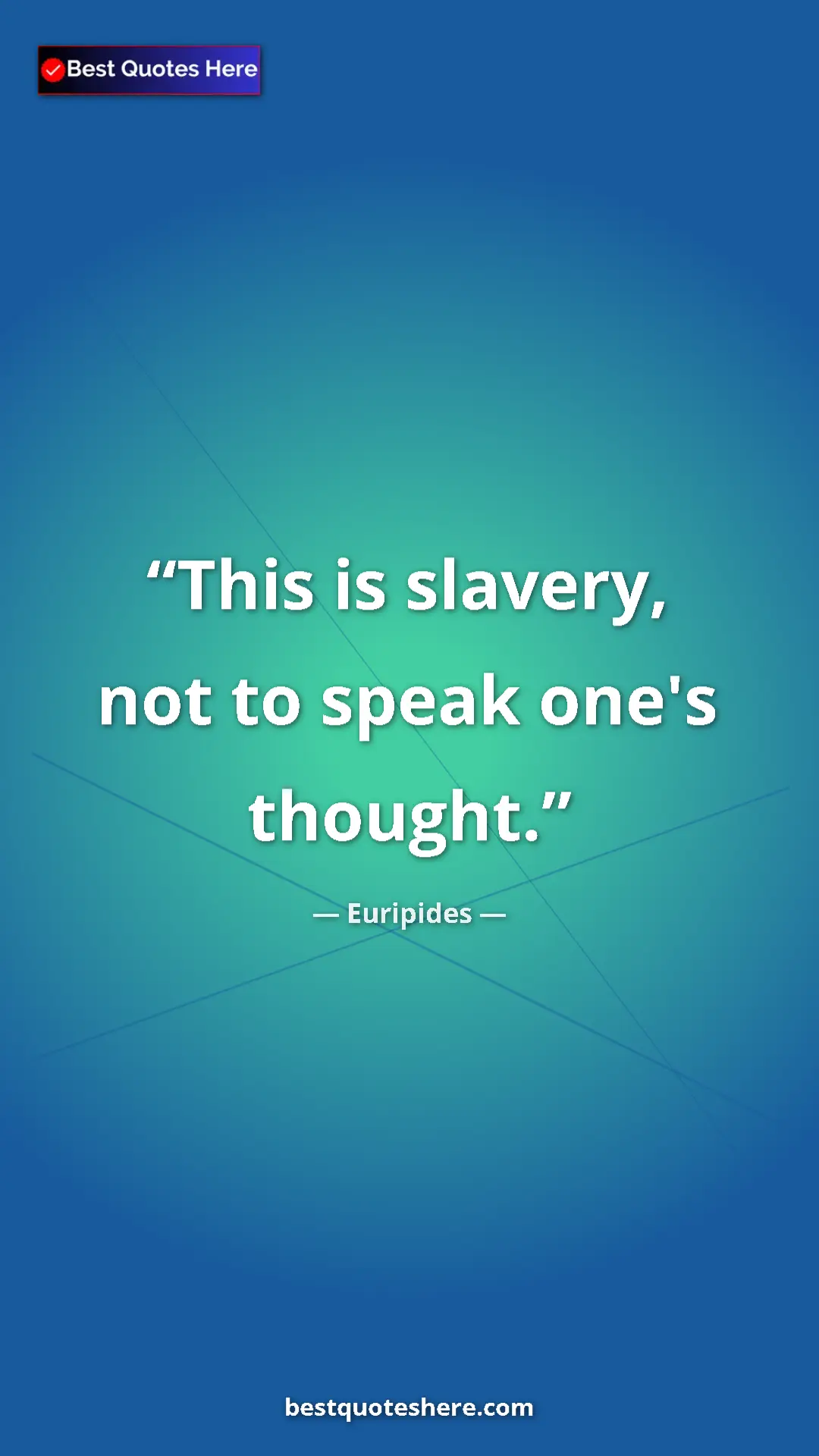 Pinterest quote poster by Euripides: "This is slavery, not to speak one's thought."