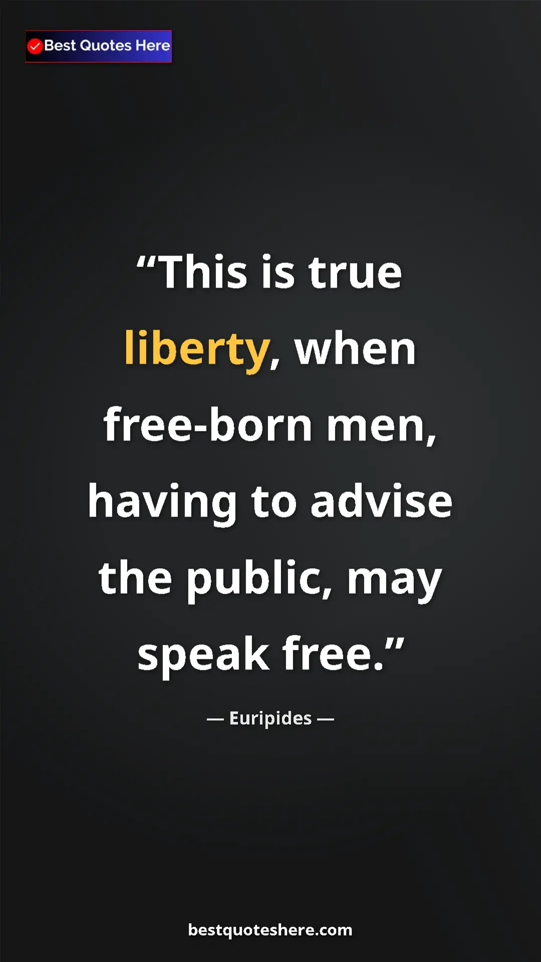 Euripides Quote Card: "This is true liberty, when free-born men, having to advise..." Pinterest quote poster by Euripides: "This is true liberty, when free-born men, having to advise..."