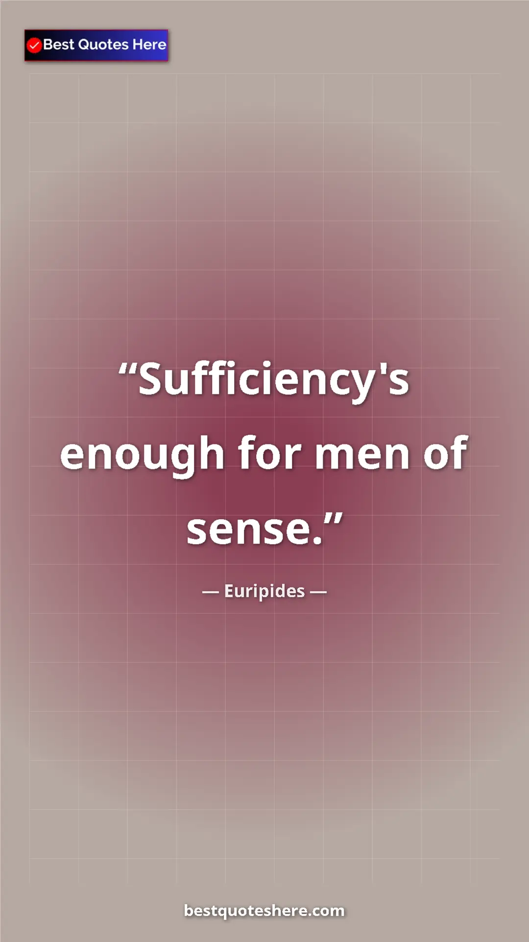 Pinterest quote poster by Euripides: "Sufficiency's enough for men of sense."