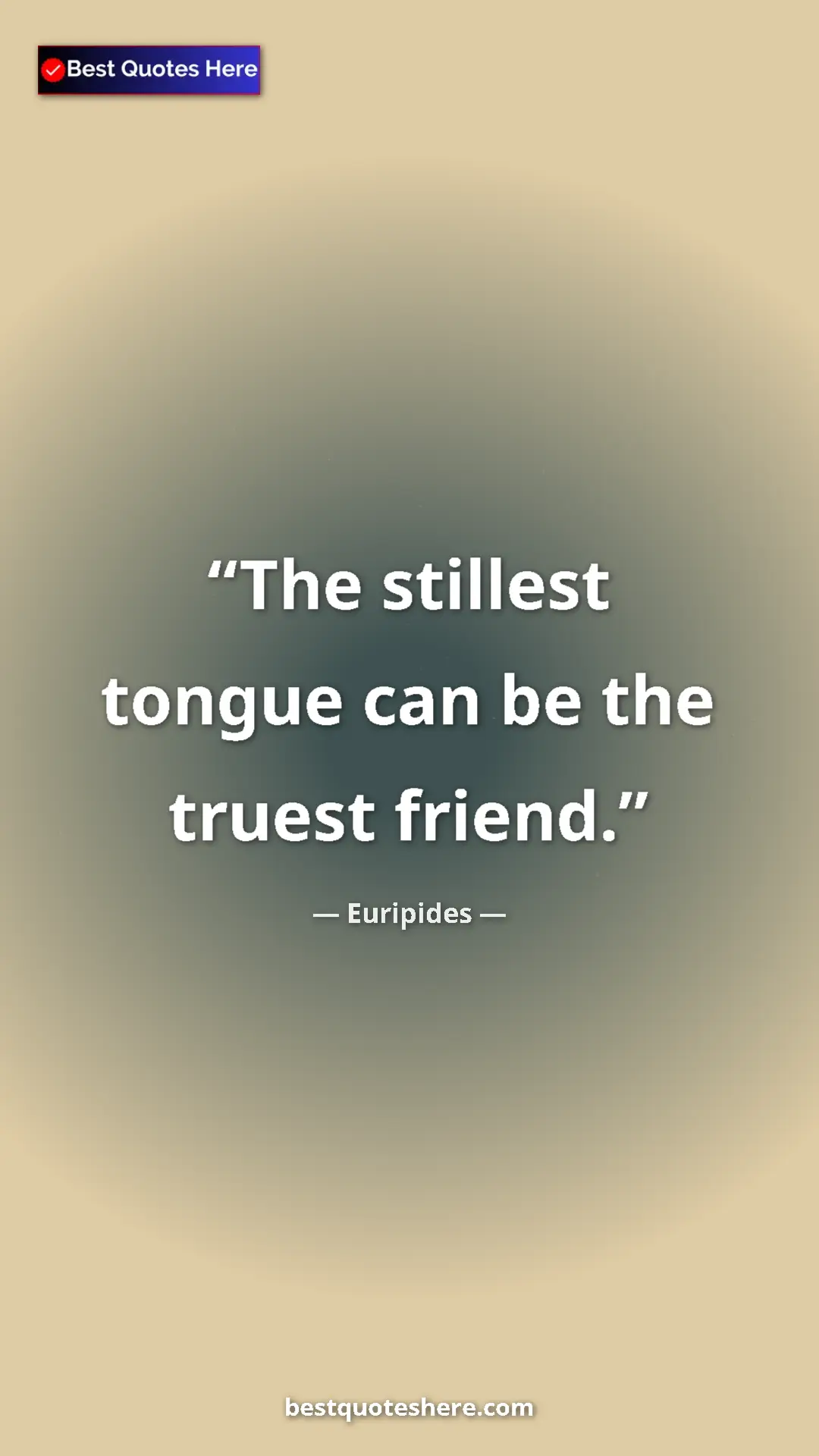 Pinterest quote poster by Euripides: "The stillest tongue can be the truest friend."