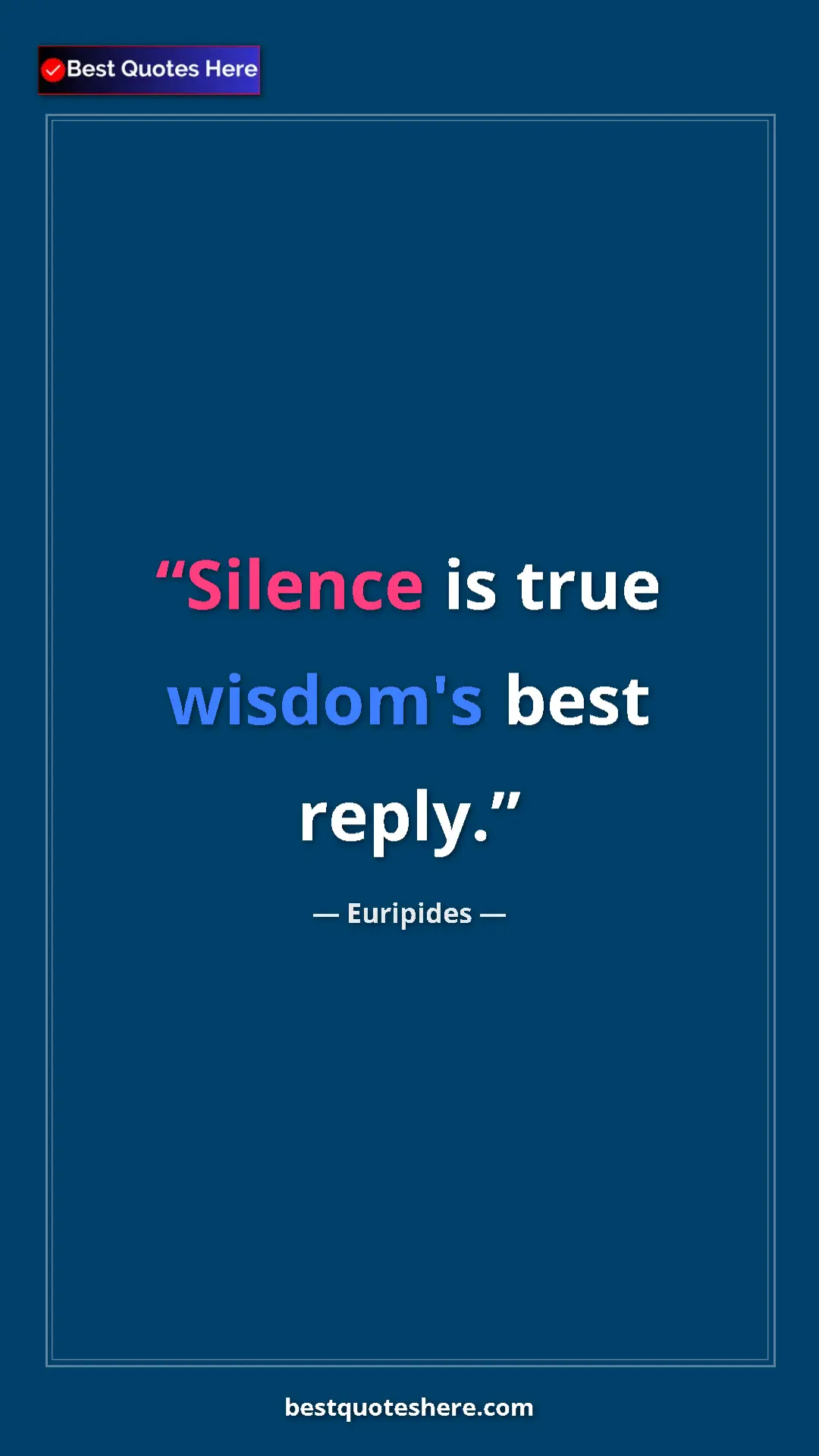 Pinterest quote poster by Euripides: "Silence is true wisdom's best reply."