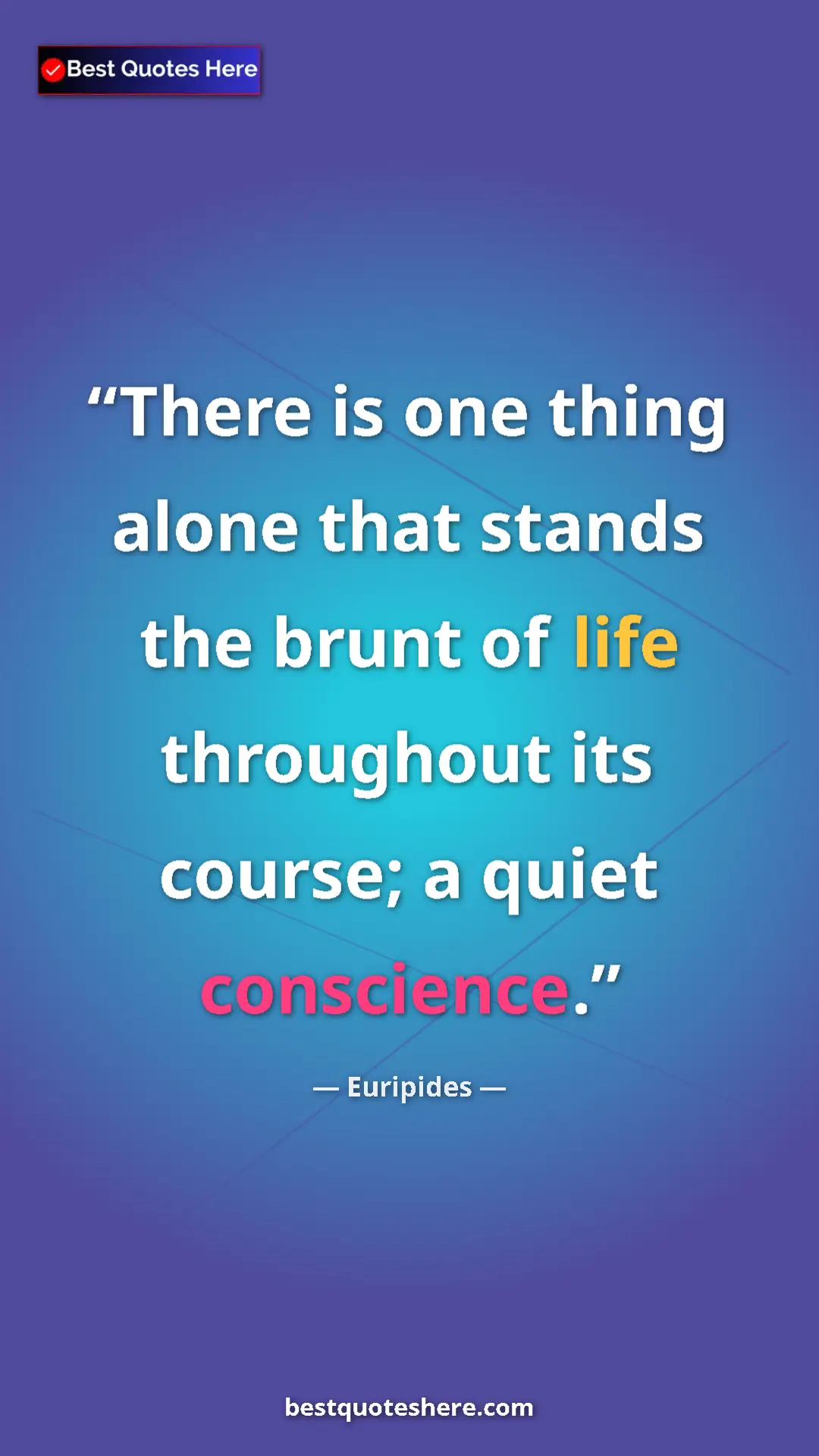 Pinterest quote poster by Euripides: "There is one thing alone that stands the brunt of life..."