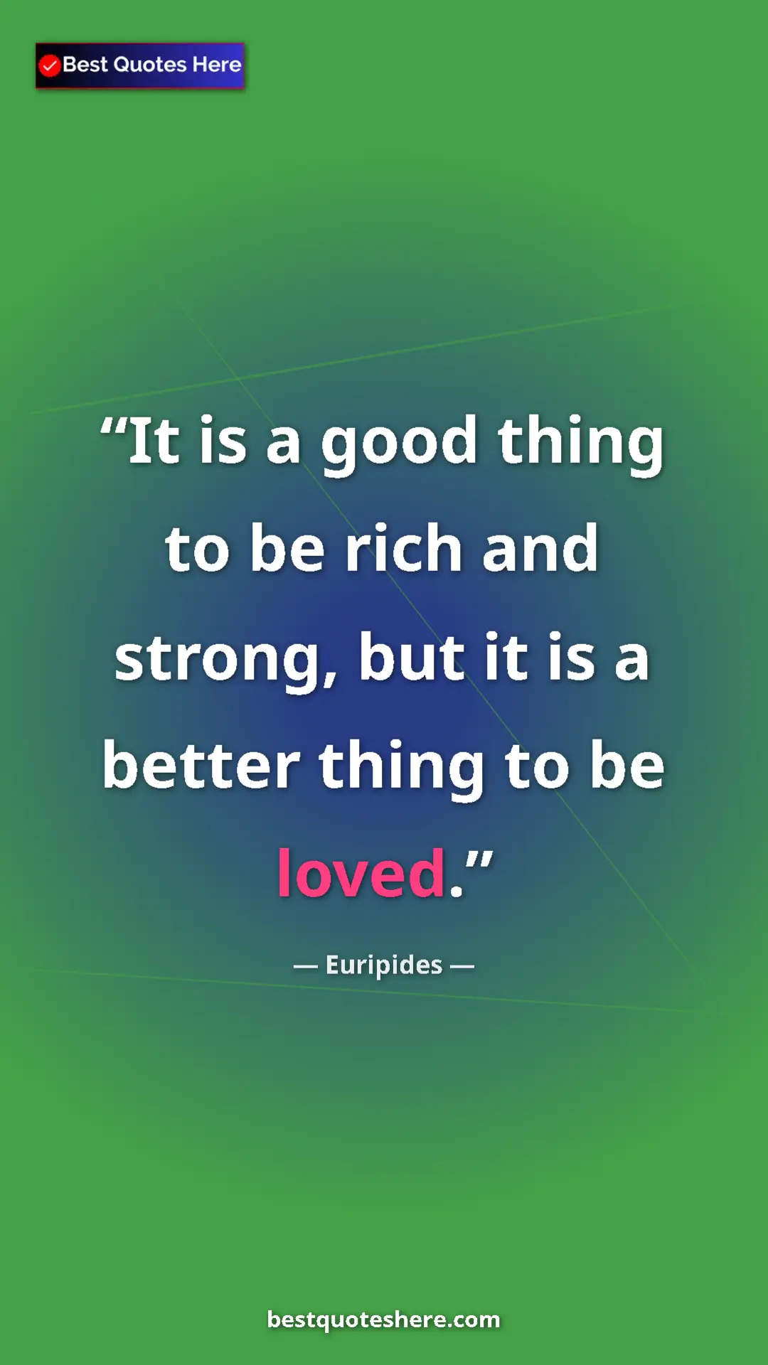 Pinterest quote poster by Euripides: "It is a good thing to be rich and strong, but it is a..."
