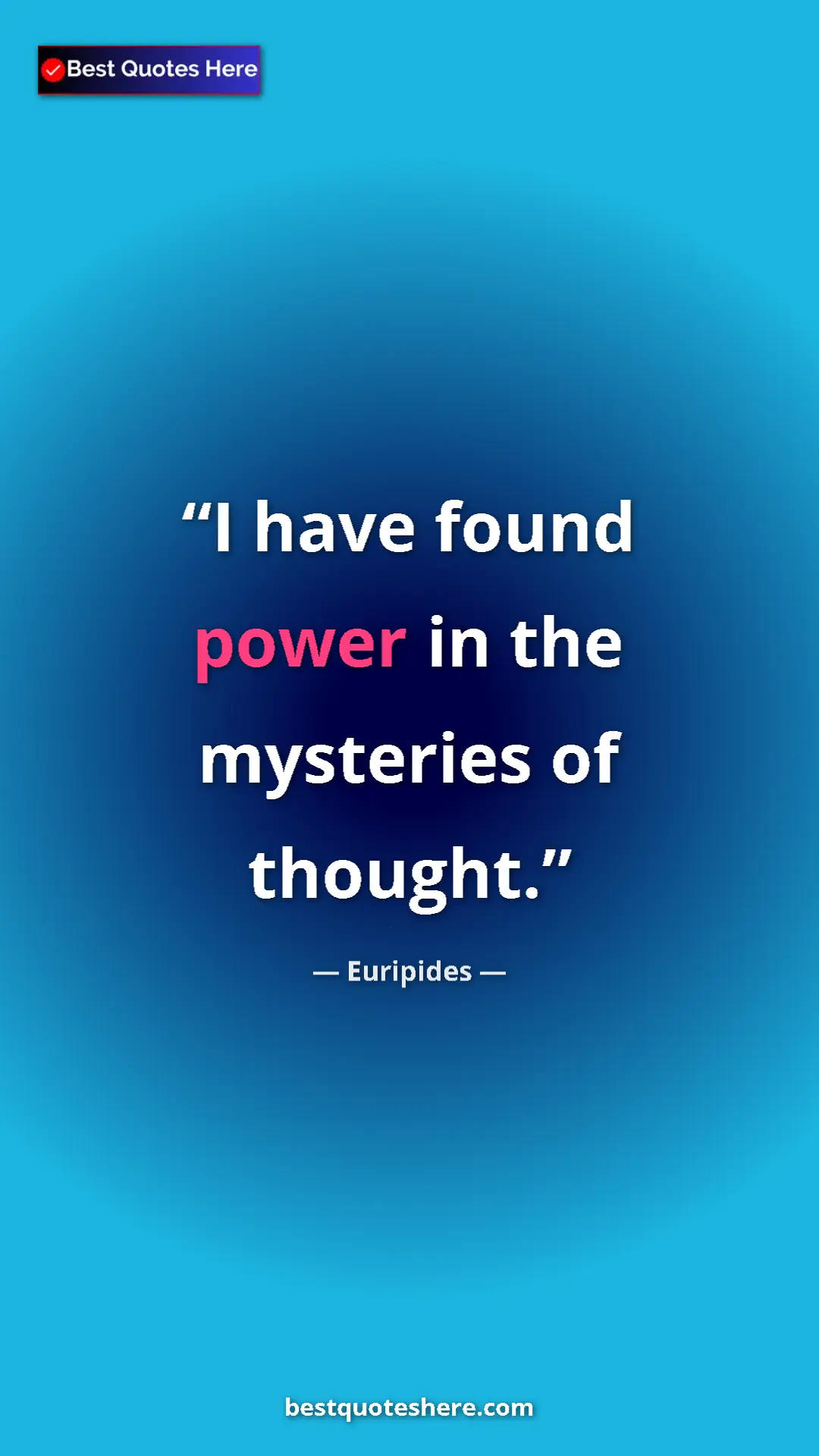 Pinterest quote poster by Euripides: "I have found power in the mysteries of thought."