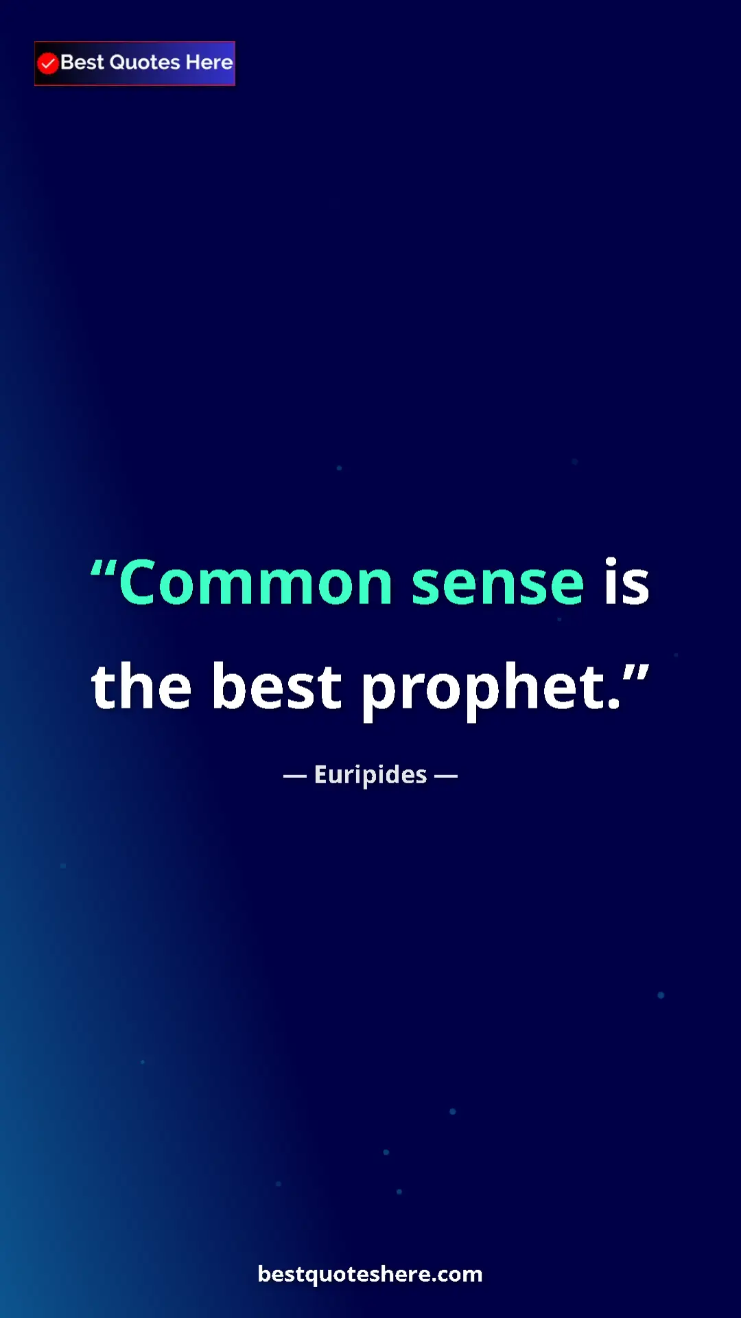 Pinterest quote poster by Euripides: "Common sense is the best prophet."