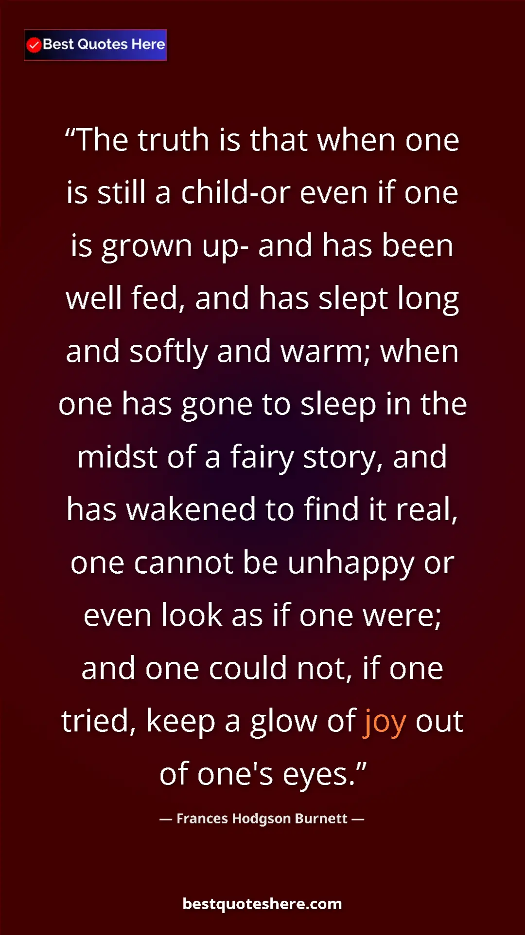 Frances Hodgson Burnett Quote Card: "The truth is that when one is still a child-or even if one..." Pinterest quote poster by Frances Hodgson Burnett: "The truth is that when one is still a child-or even if one..."