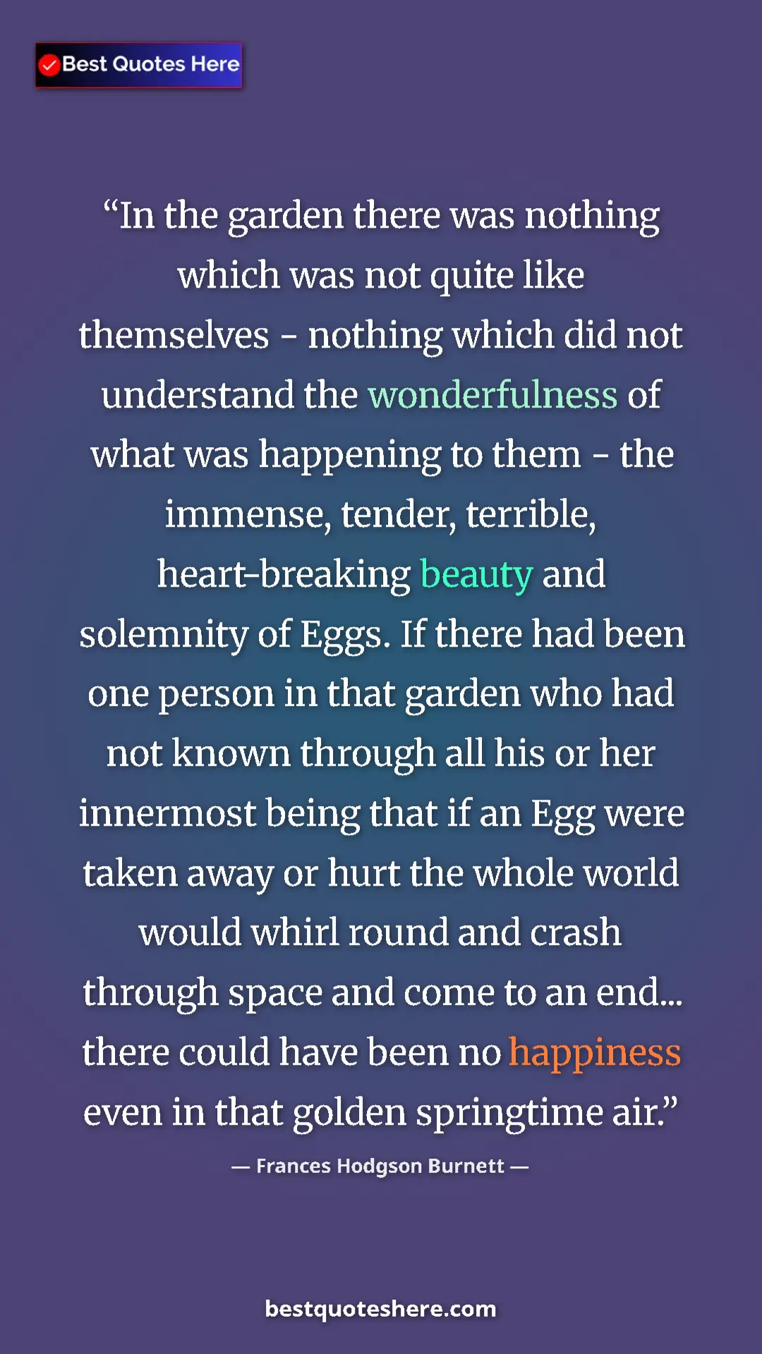 Pinterest quote poster by Frances Hodgson Burnett: "In the garden there was nothing which was not quite like..."