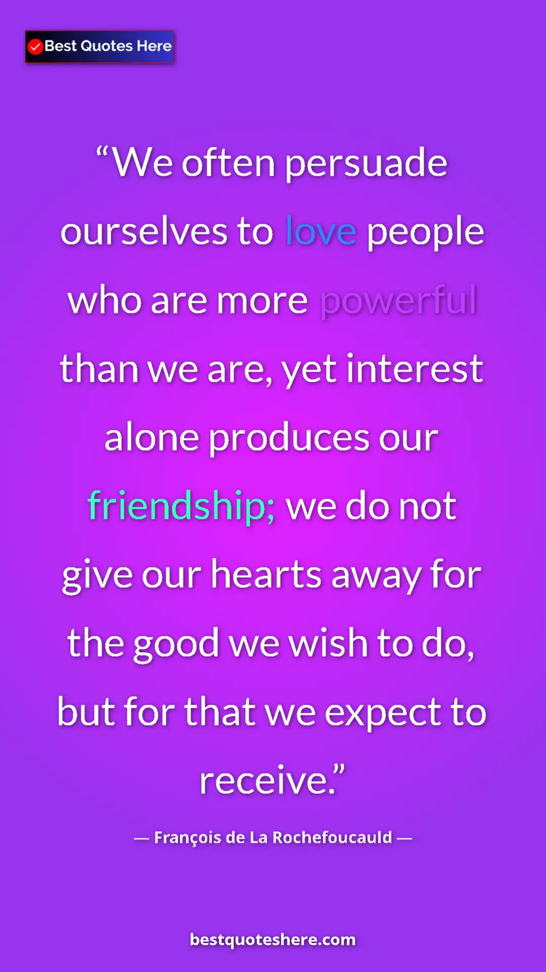 Pinterest quote poster by François de La Rochefoucauld: "We often persuade ourselves to love people who are more..."