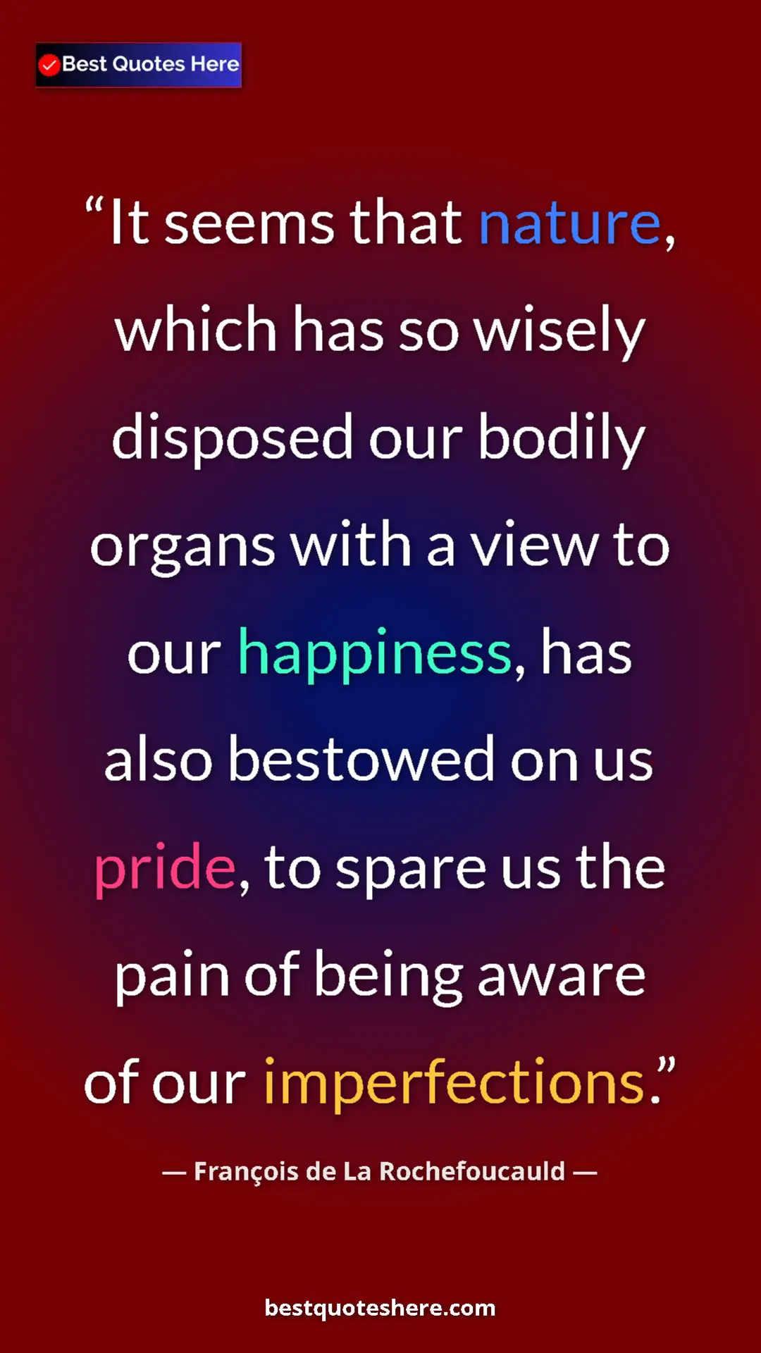 Pinterest quote poster by François de La Rochefoucauld: "It seems that nature, which has so wisely disposed our..."