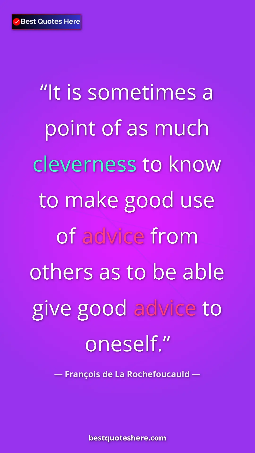 Pinterest quote poster by François de La Rochefoucauld: "It is sometimes a point of as much cleverness to know to..."