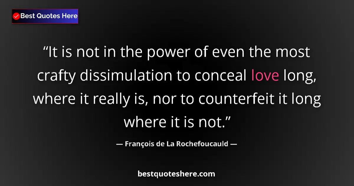 Quote by François de La Rochefoucauld: It is not in the power of even the most crafty dis