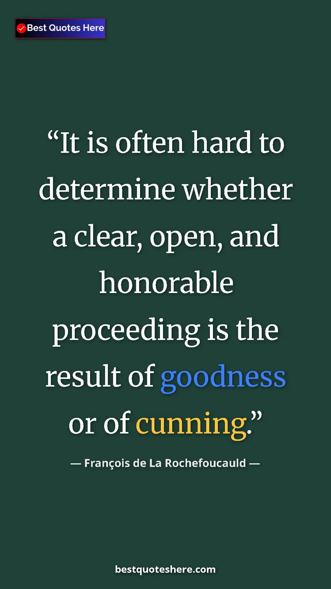 Pinterest quote poster by François de La Rochefoucauld: "It is often hard to determine whether a clear, open, and..."