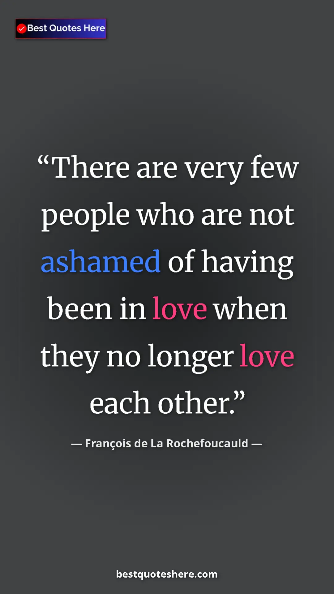 Pinterest quote poster by François de La Rochefoucauld: "There are very few people who are not ashamed of having..."
