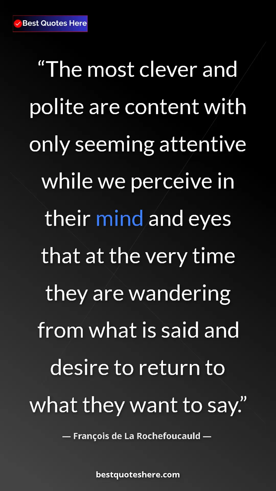 Pinterest quote poster by François de La Rochefoucauld: "The most clever and polite are content with only seeming..."