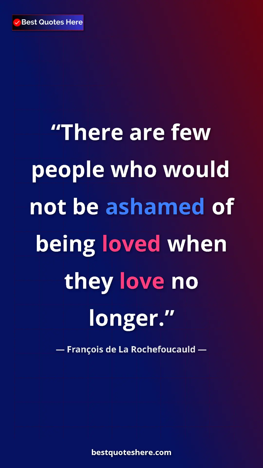 Pinterest quote poster by François de La Rochefoucauld: "There are few people who would not be ashamed of being..."