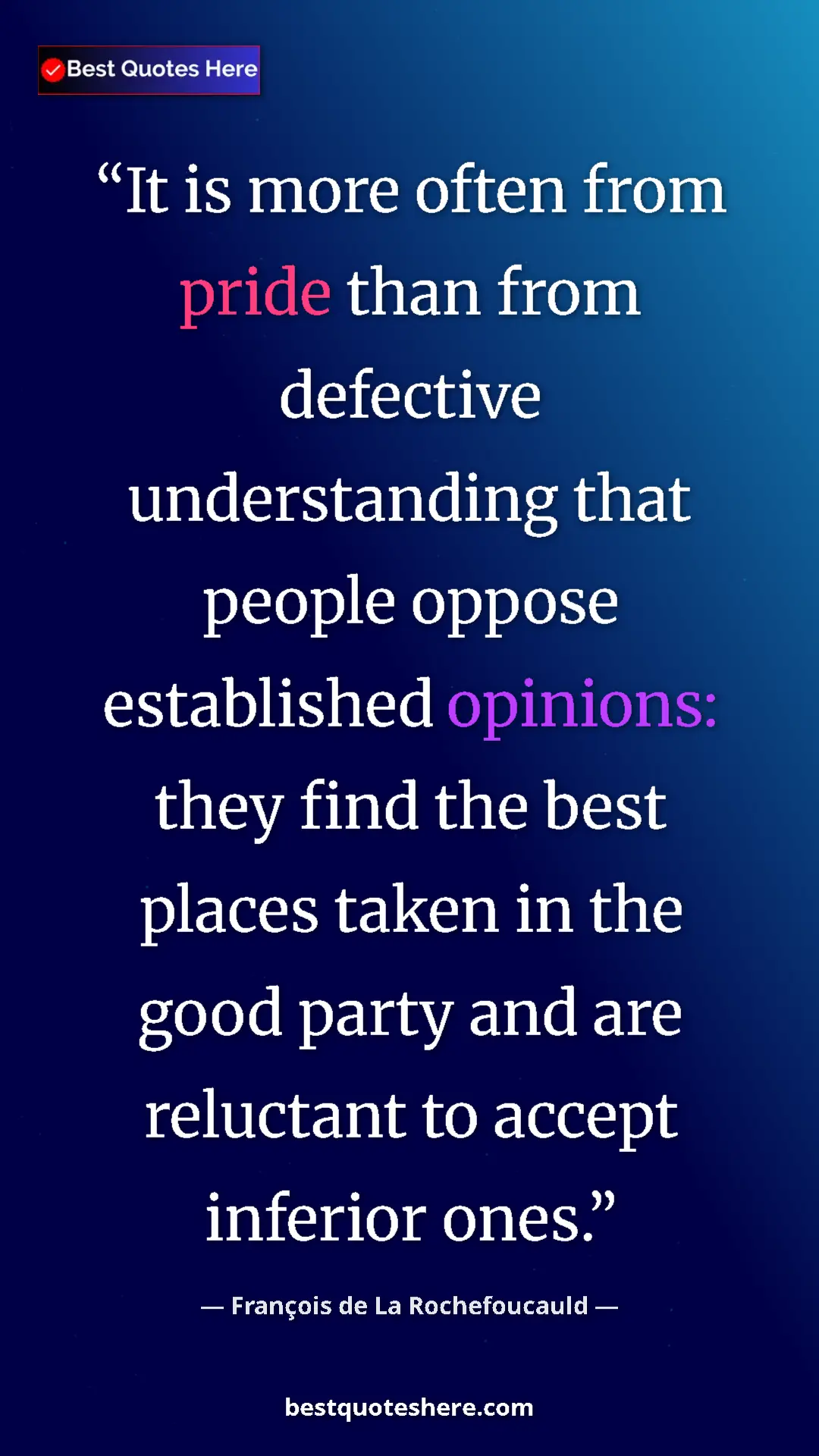 Pinterest quote poster by François de La Rochefoucauld: "It is more often from pride than from defective..."