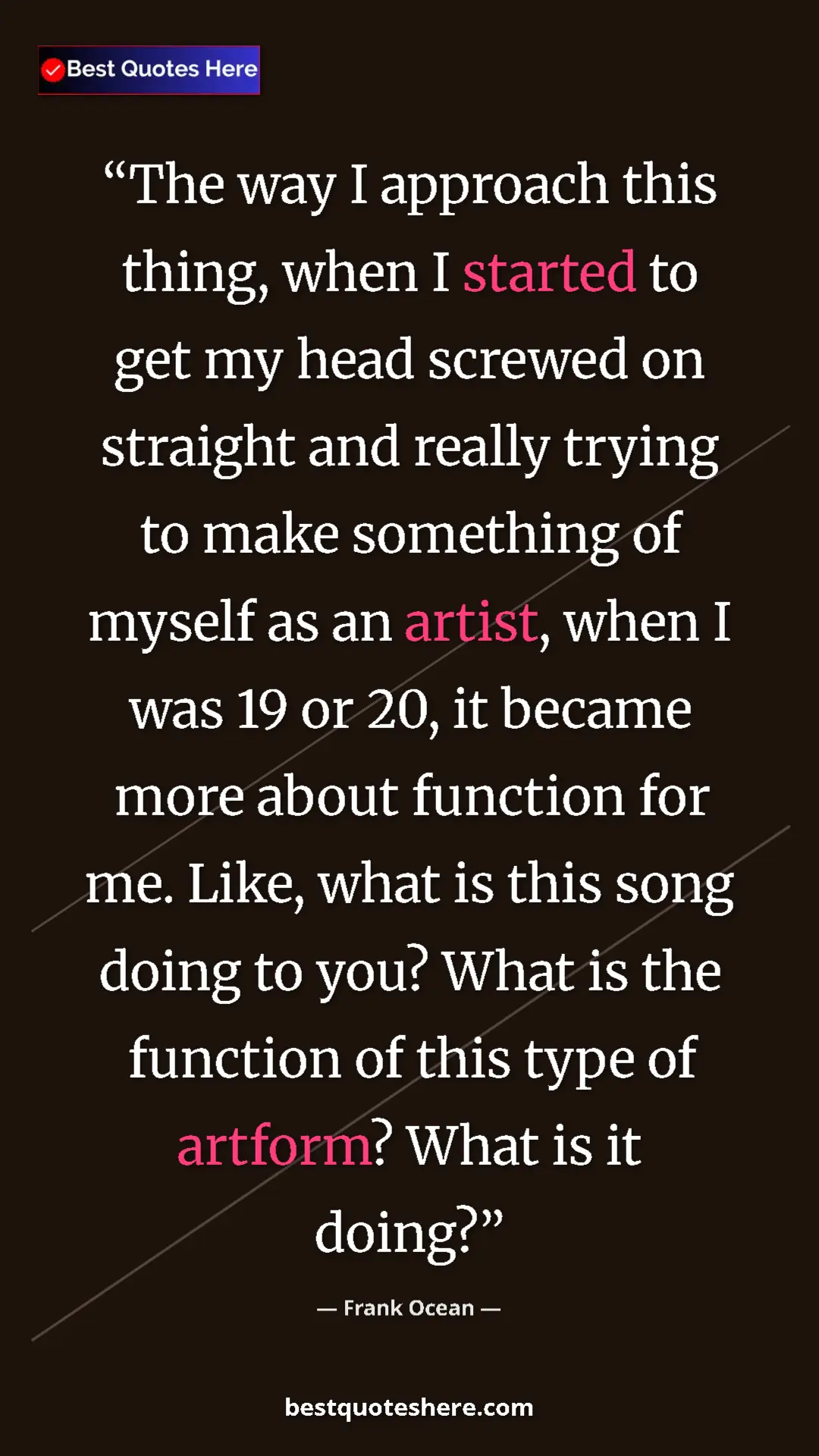Frank Ocean Quote Card: "The way I approach this thing, when I started to get my..." Pinterest quote poster by Frank Ocean: "The way I approach this thing, when I started to get my..."