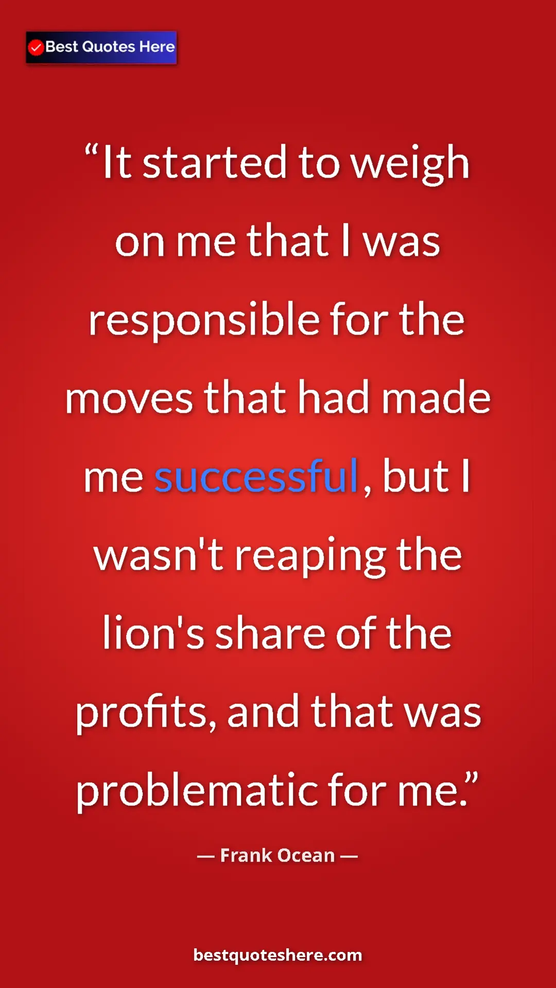Frank Ocean Quote Card: "It started to weigh on me that I was responsible for the..." Pinterest quote poster by Frank Ocean: "It started to weigh on me that I was responsible for the..."
