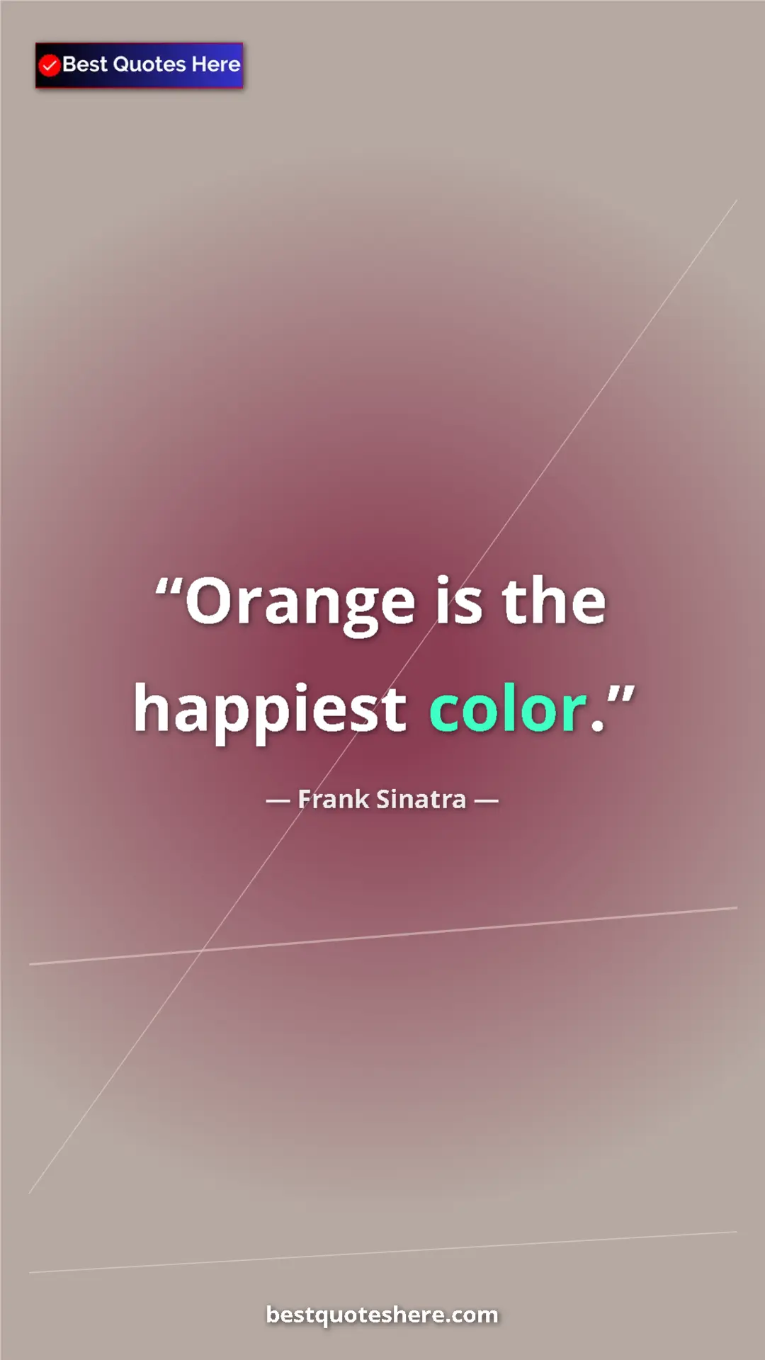 Pinterest quote poster by Frank Sinatra: "Orange is the happiest color."