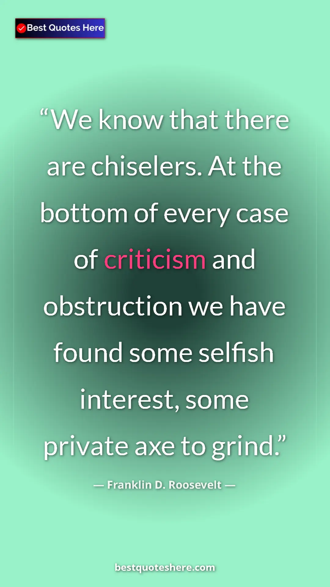 Pinterest quote poster by Franklin D. Roosevelt: "We know that there are chiselers. At the bottom of every..."