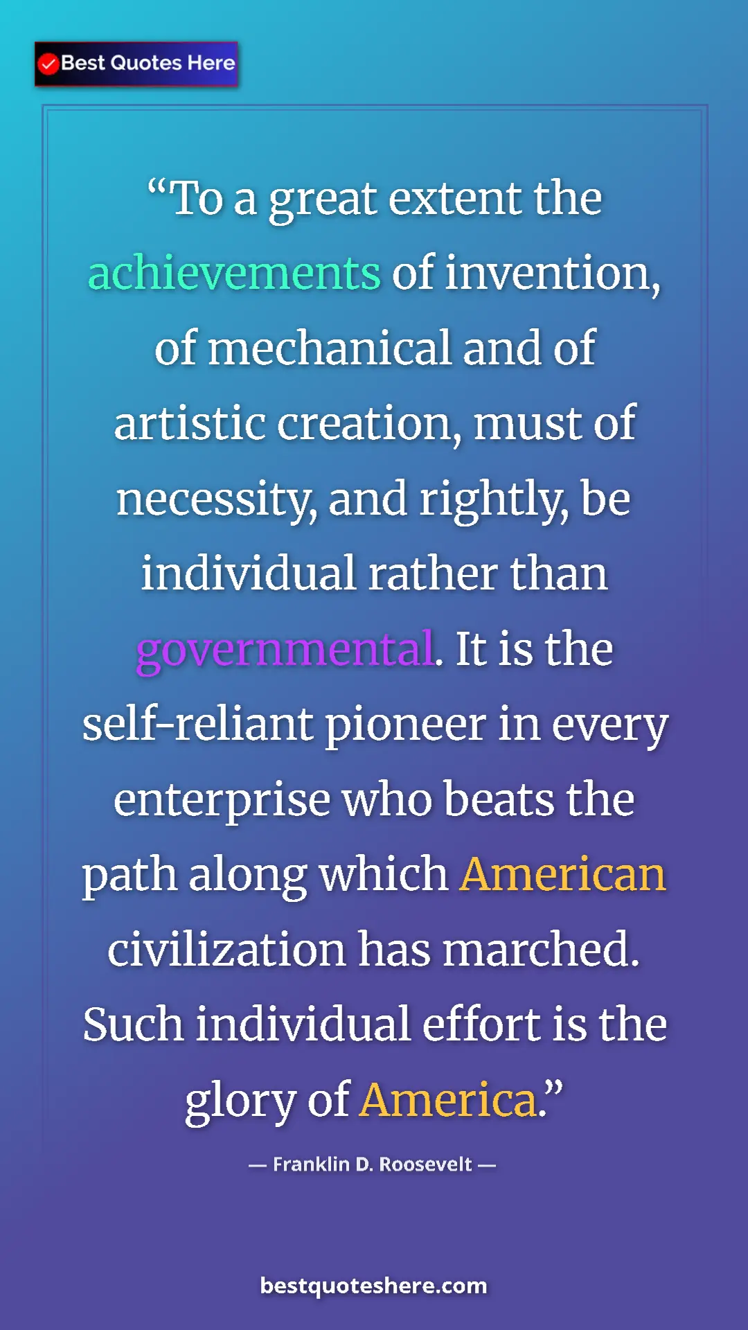 Franklin D. Roosevelt Quote Card: "To a great extent the achievements of invention, of..." Pinterest quote poster by Franklin D. Roosevelt: "To a great extent the achievements of invention, of..."