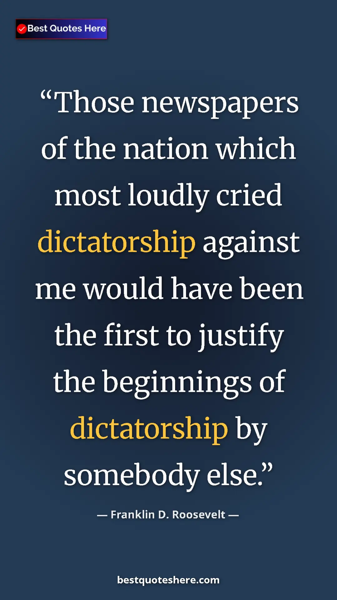 Pinterest quote poster by Franklin D. Roosevelt: "Those newspapers of the nation which most loudly cried..."