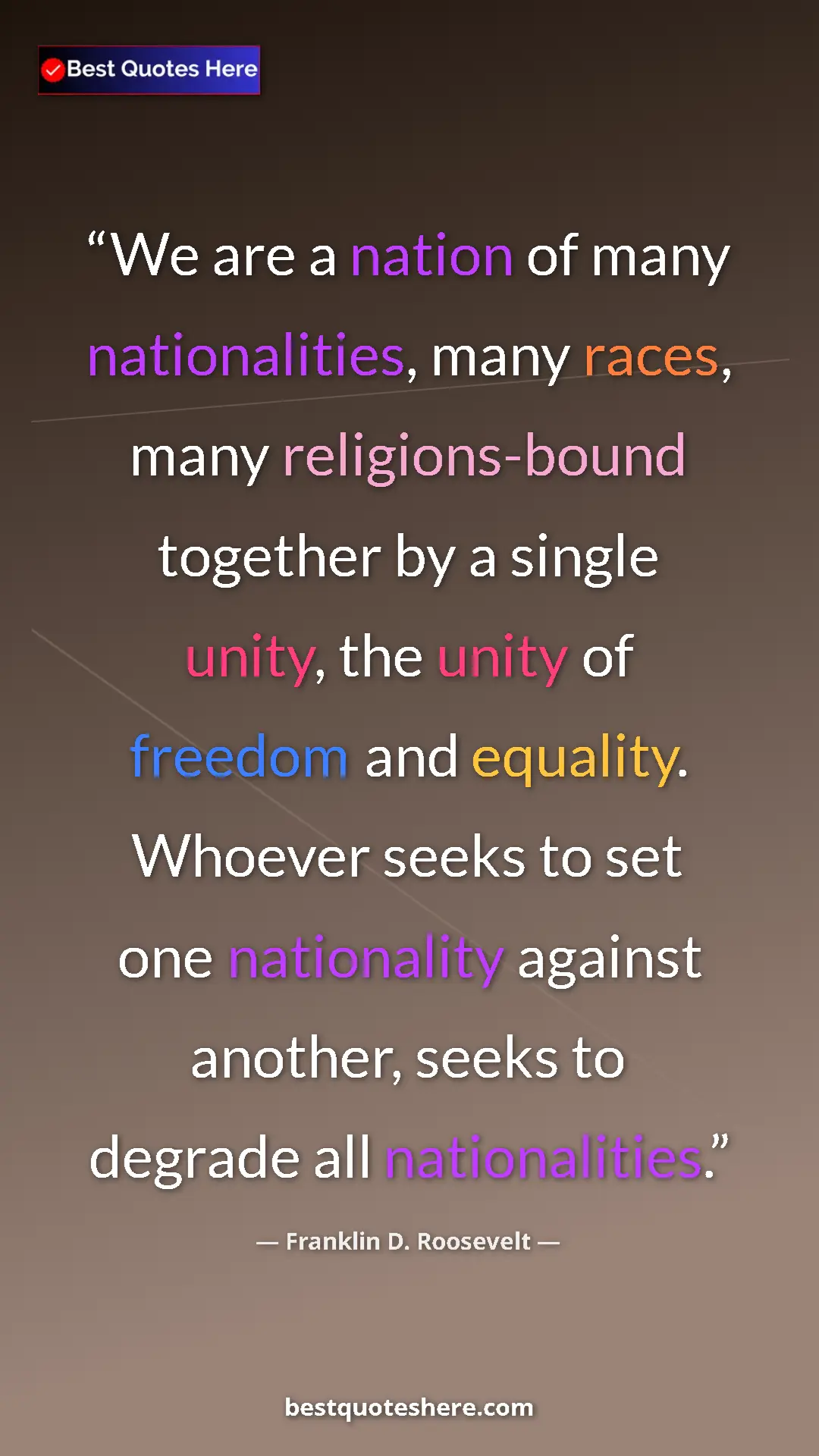 Pinterest quote poster by Franklin D. Roosevelt: "We are a nation of many nationalities, many races, many..."