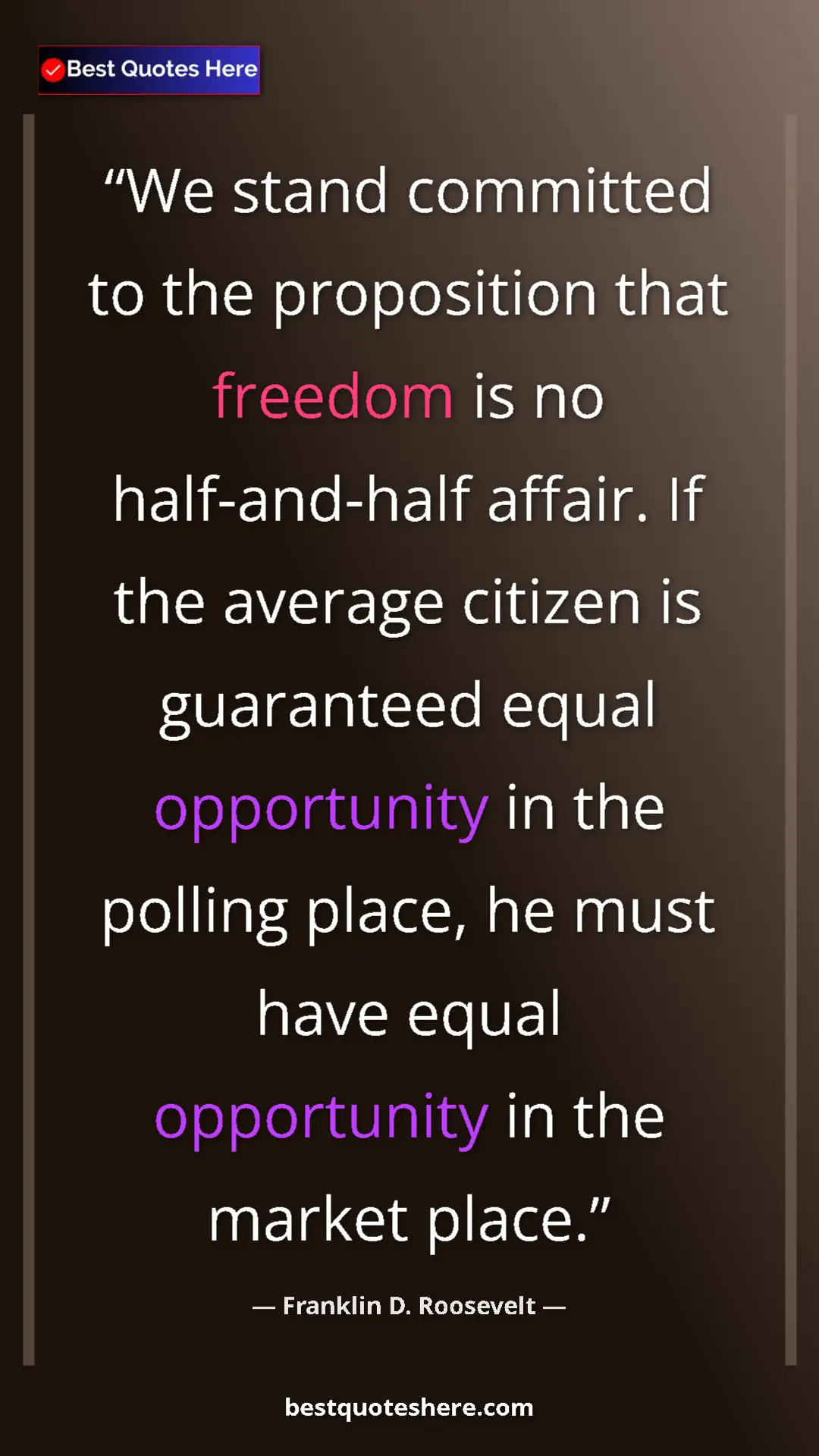 Pinterest quote poster by Franklin D. Roosevelt: "We stand committed to the proposition that freedom is no..."