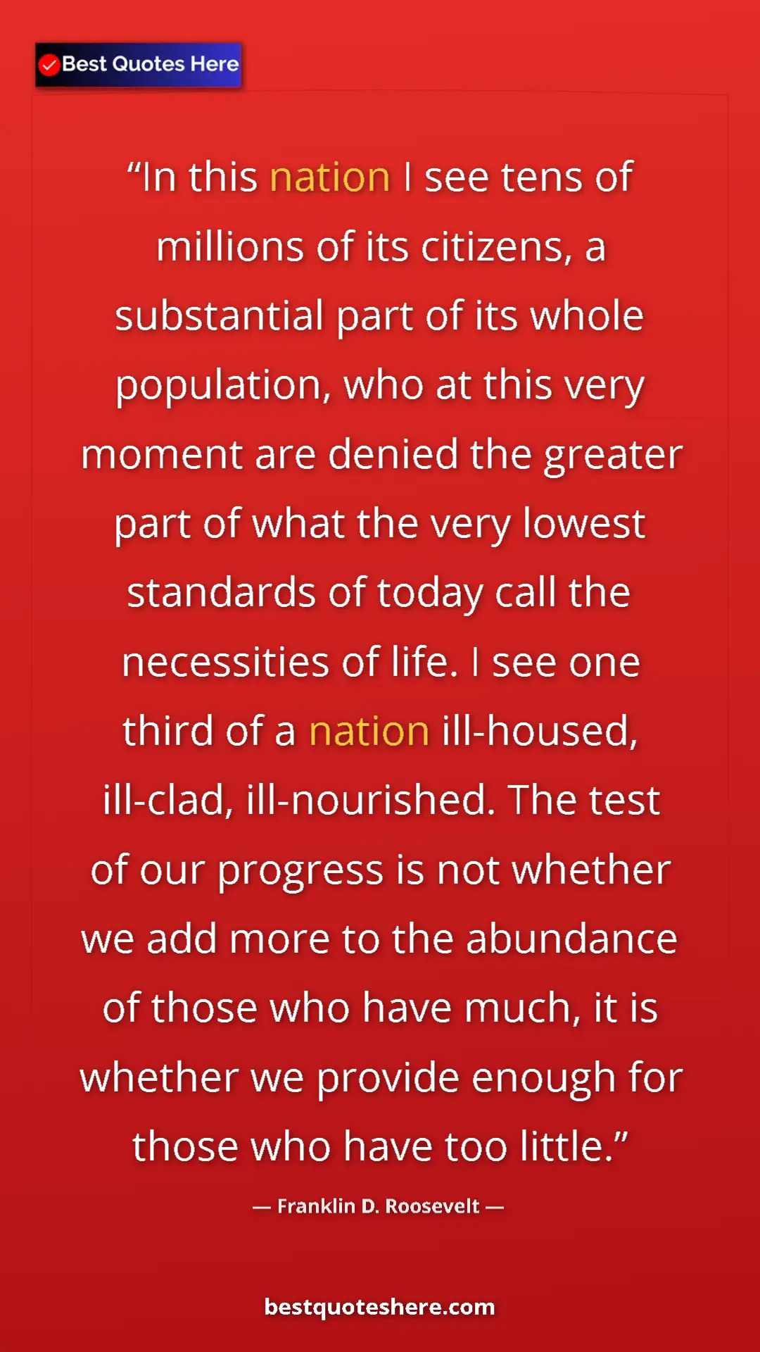 Pinterest quote poster by Franklin D. Roosevelt: "In this nation I see tens of millions of its citizens, a..."