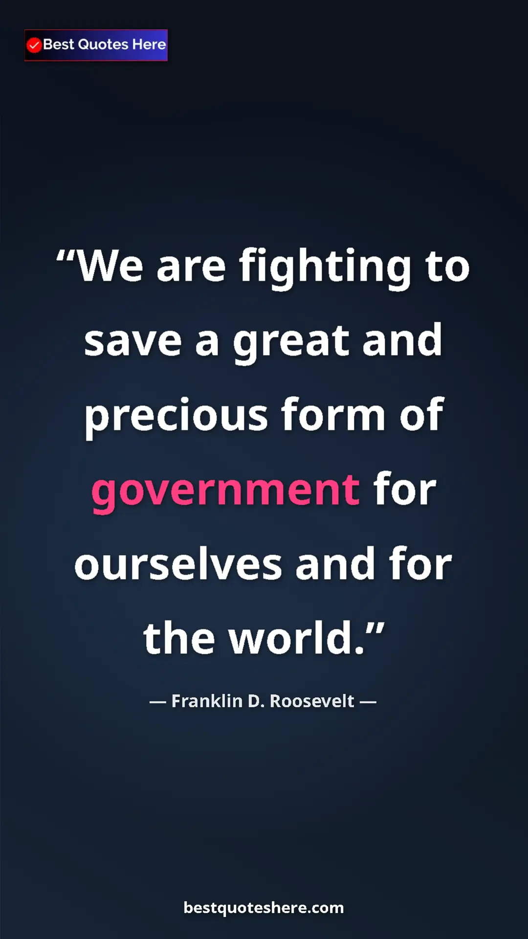 Franklin D. Roosevelt Quote Card: "We are fighting to save a great and precious form of..." Pinterest quote poster by Franklin D. Roosevelt: "We are fighting to save a great and precious form of..."