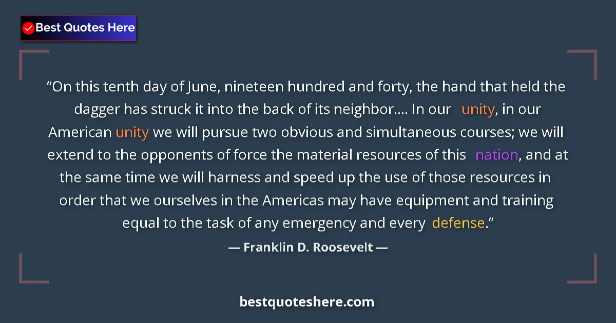 Franklin D. Roosevelt quote: "On this tenth day of June, nineteen hundred and forty, the..."