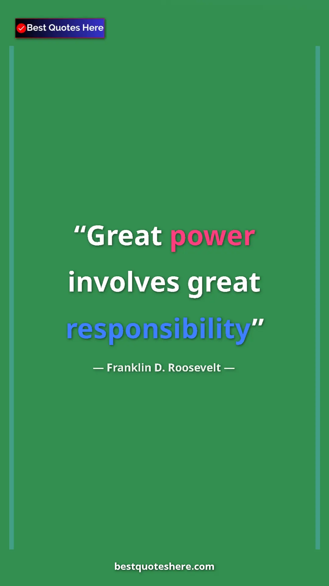 Pinterest quote poster by Franklin D. Roosevelt: "Great power involves great responsibility"