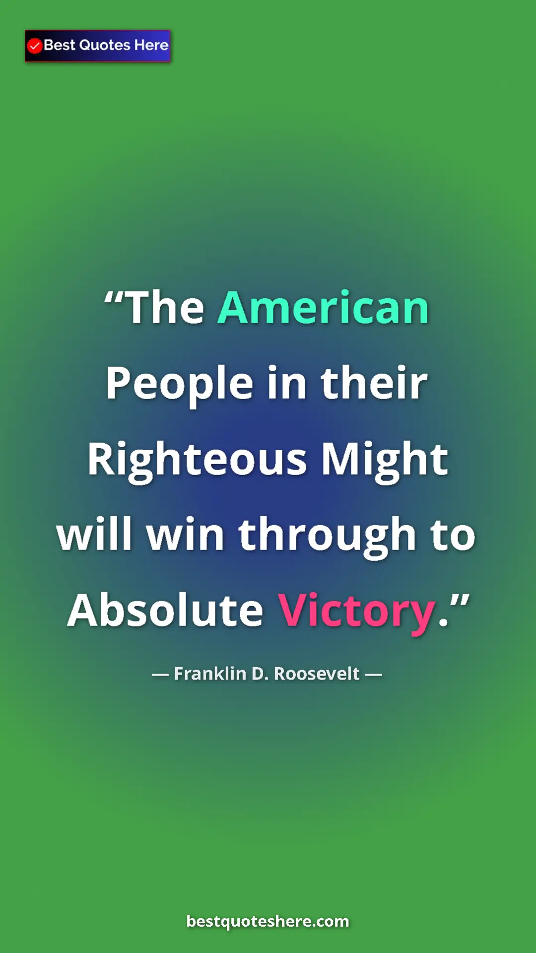 Franklin D. Roosevelt Quote Card: "The American People in their Righteous Might will win..." Pinterest quote poster by Franklin D. Roosevelt: "The American People in their Righteous Might will win..."