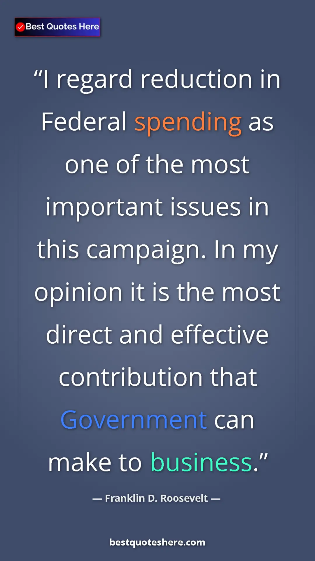 Pinterest quote poster by Franklin D. Roosevelt: "I regard reduction in Federal spending as one of the most..."