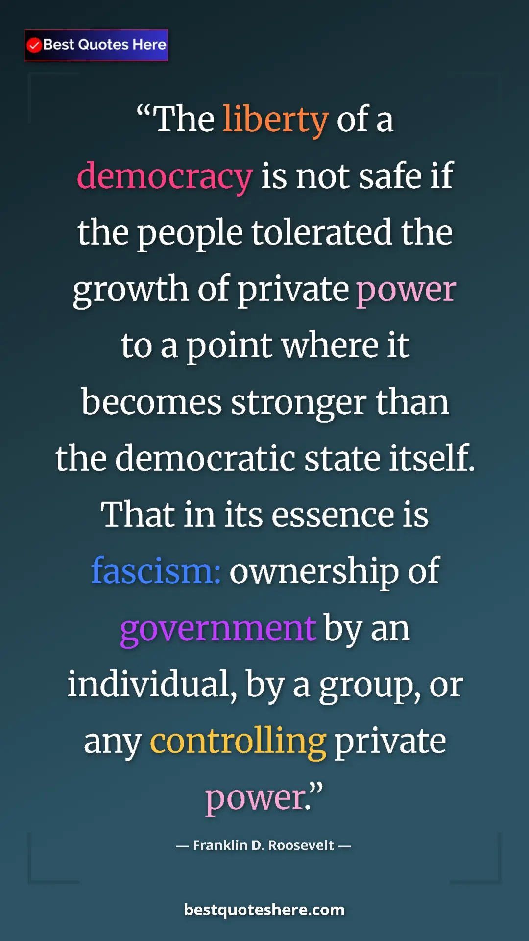 Pinterest quote poster by Franklin D. Roosevelt: "The liberty of a democracy is not safe if the people..."