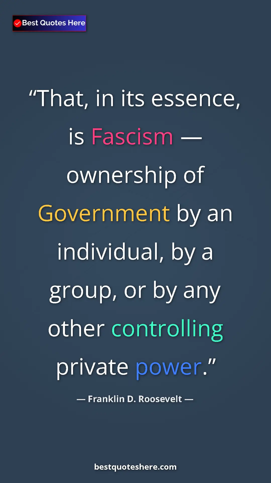Pinterest quote poster by Franklin D. Roosevelt: "That, in its essence, is Fascism — ownership of Government..."