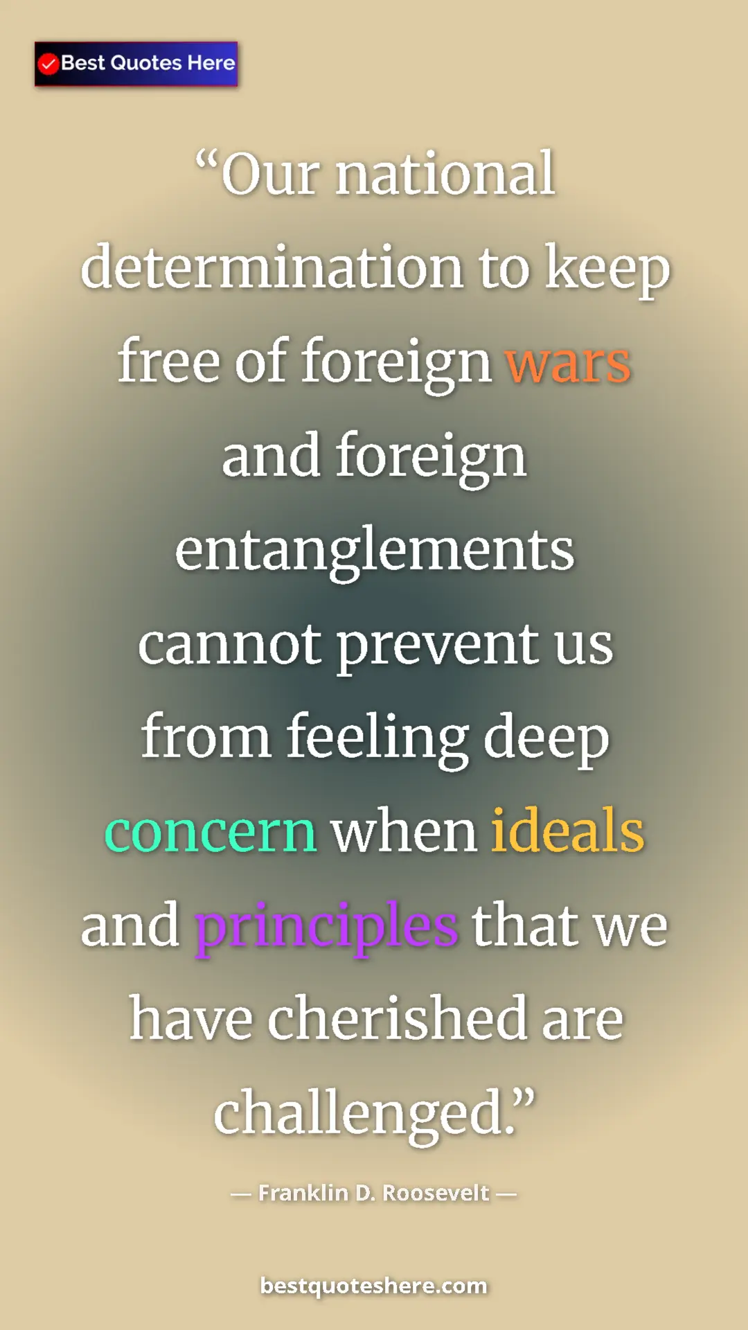 Pinterest quote poster by Franklin D. Roosevelt: "Our national determination to keep free of foreign wars and..."