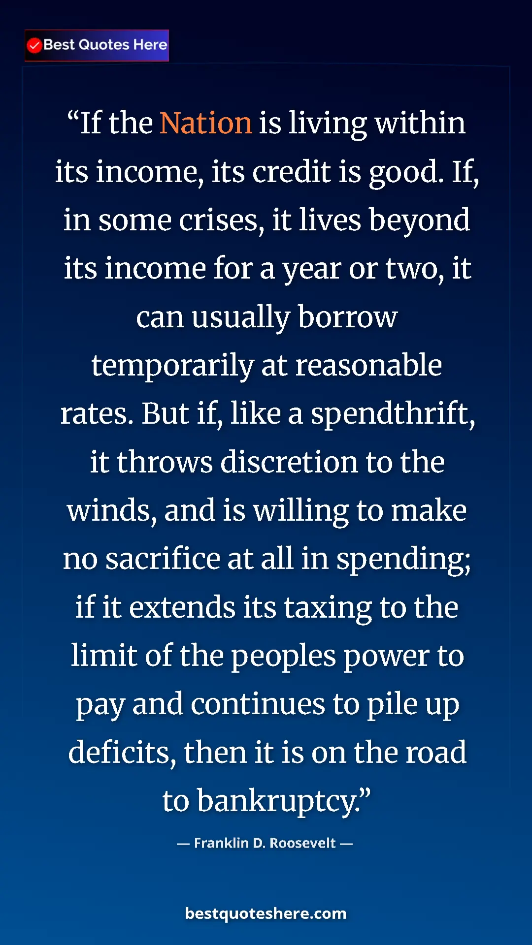 Pinterest quote poster by Franklin D. Roosevelt: "If the Nation is living within its income, its credit is..."