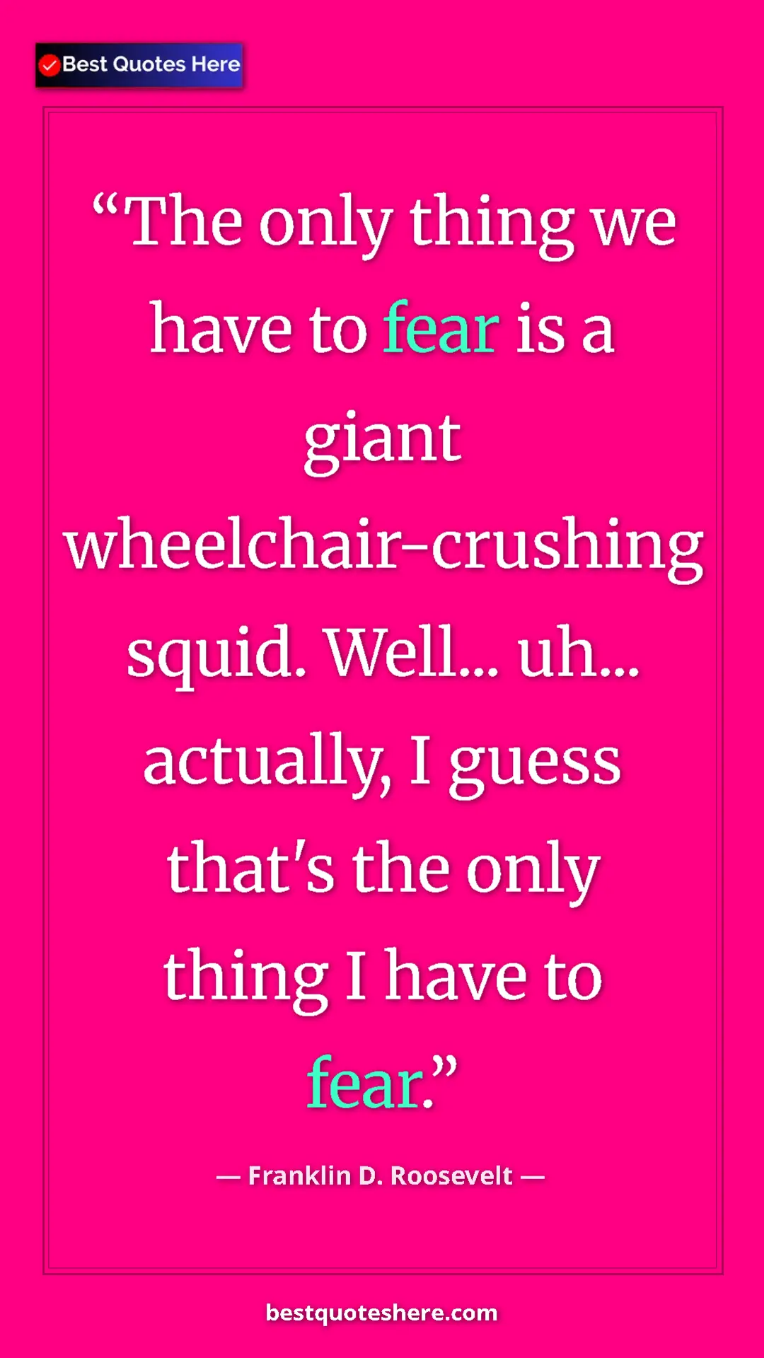 Pinterest quote poster by Franklin D. Roosevelt: "The only thing we have to fear is a giant..."