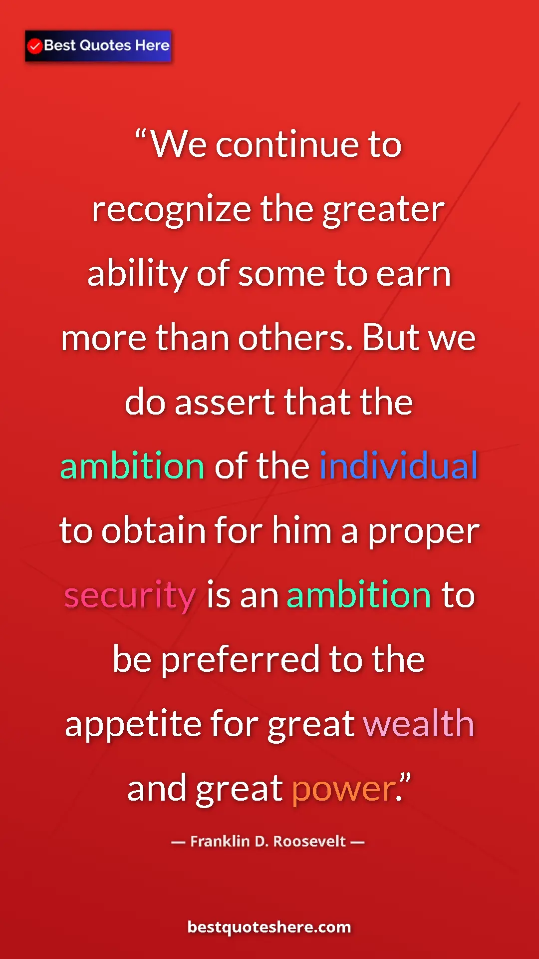 Franklin D. Roosevelt Quote Card: "We continue to recognize the greater ability of some to..." Pinterest quote poster by Franklin D. Roosevelt: "We continue to recognize the greater ability of some to..."