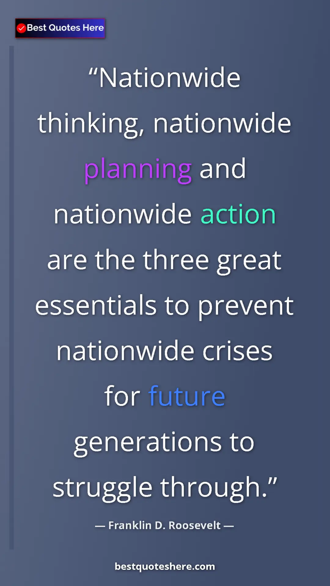 Pinterest quote poster by Franklin D. Roosevelt: "Nationwide thinking, nationwide planning and nationwide..."