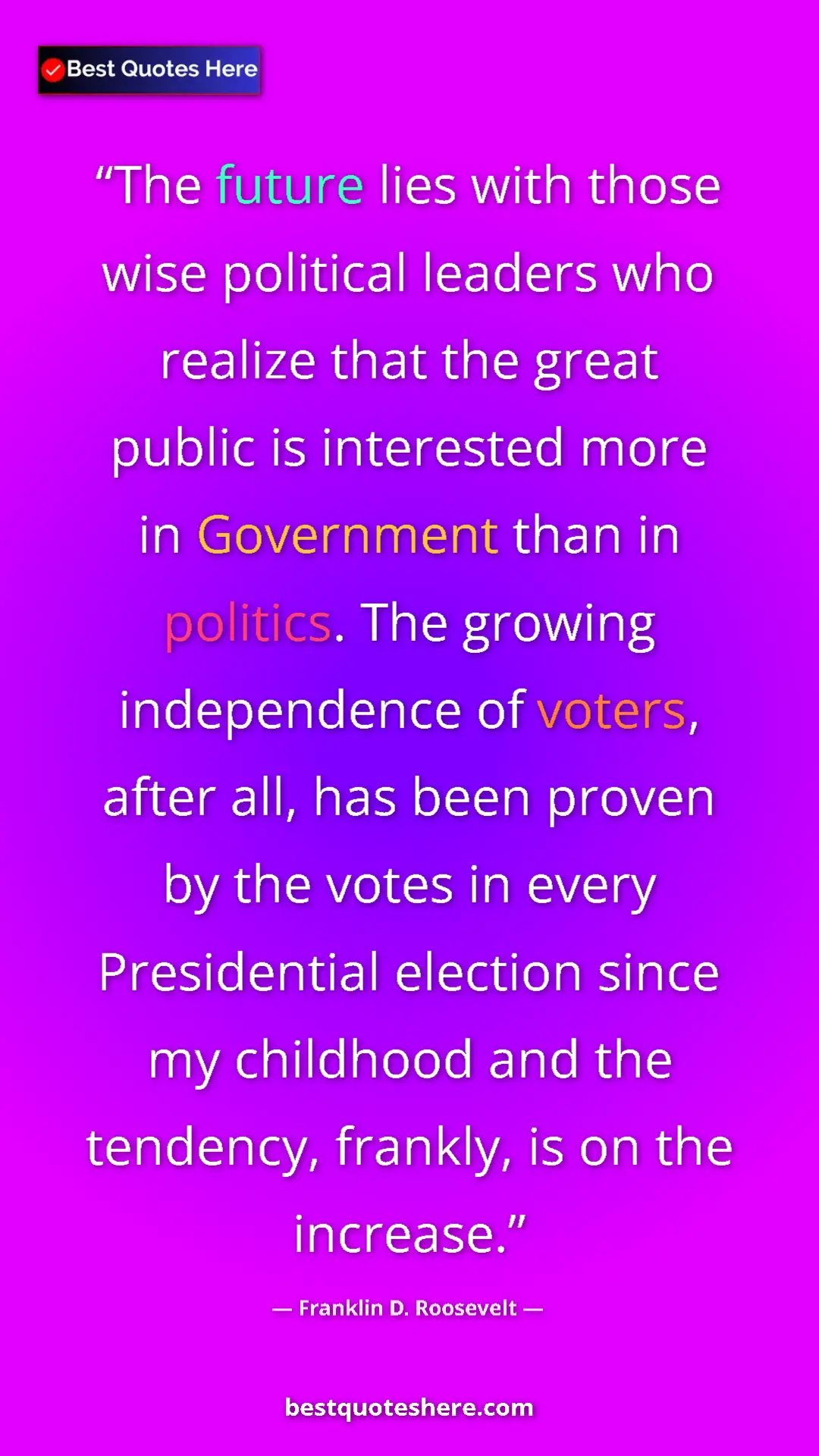Franklin D. Roosevelt Quote Card: "The future lies with those wise political leaders who..." Pinterest quote poster by Franklin D. Roosevelt: "The future lies with those wise political leaders who..."