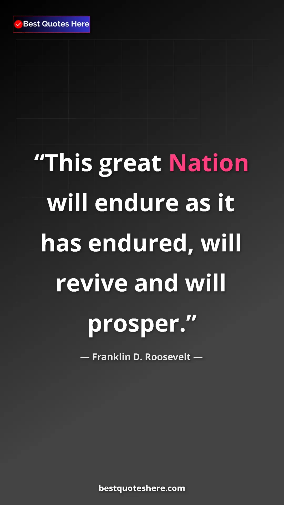 Pinterest quote poster by Franklin D. Roosevelt: "This great Nation will endure as it has endured, will..."