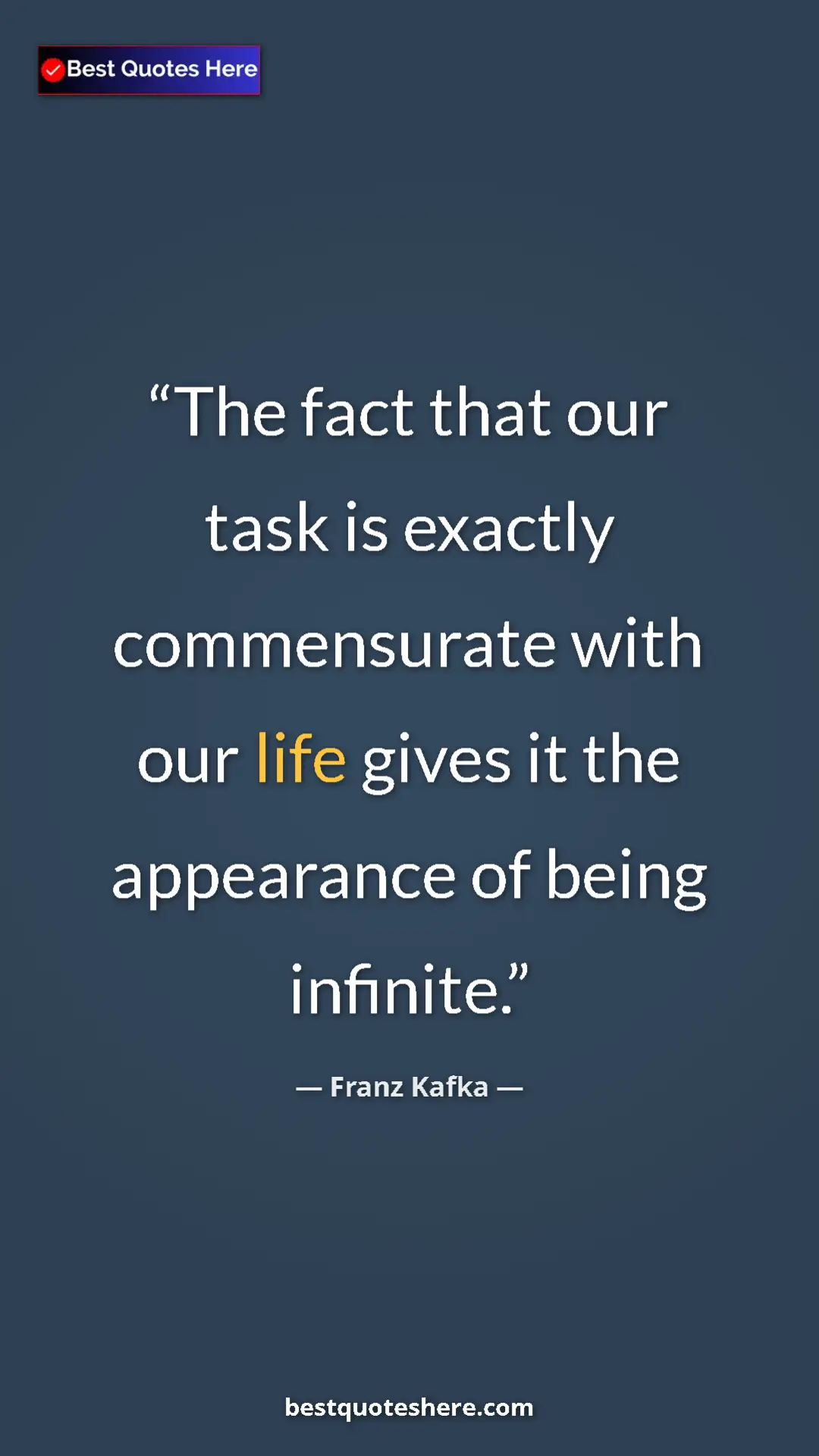 Pinterest quote poster by Franz Kafka: "The fact that our task is exactly commensurate with our..."