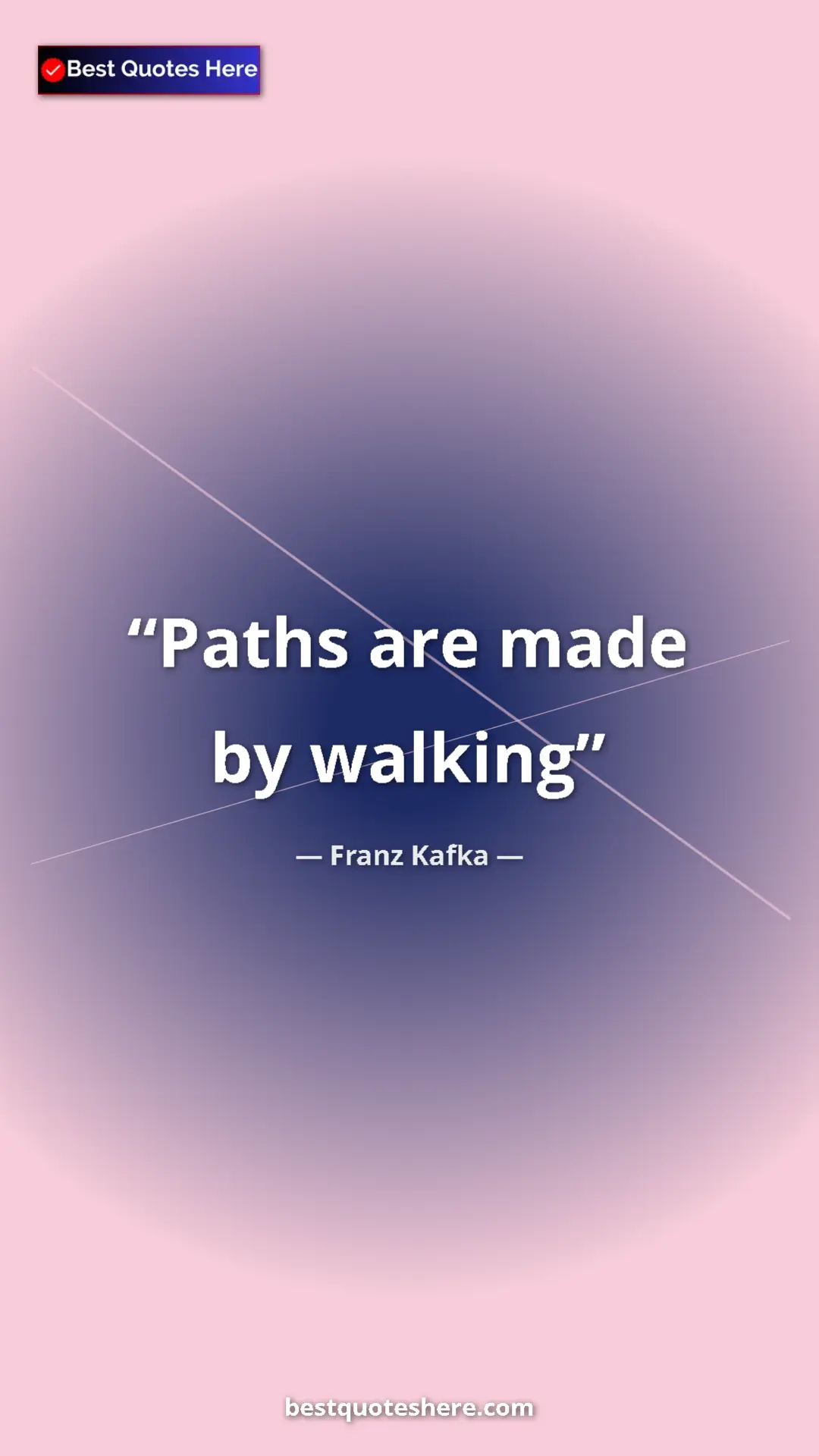 Pinterest quote poster by Franz Kafka: "Paths are made by walking"