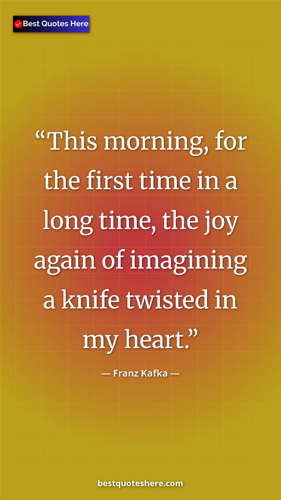 Pinterest quote poster by Franz Kafka: "This morning, for the first time in a long time, the joy..."